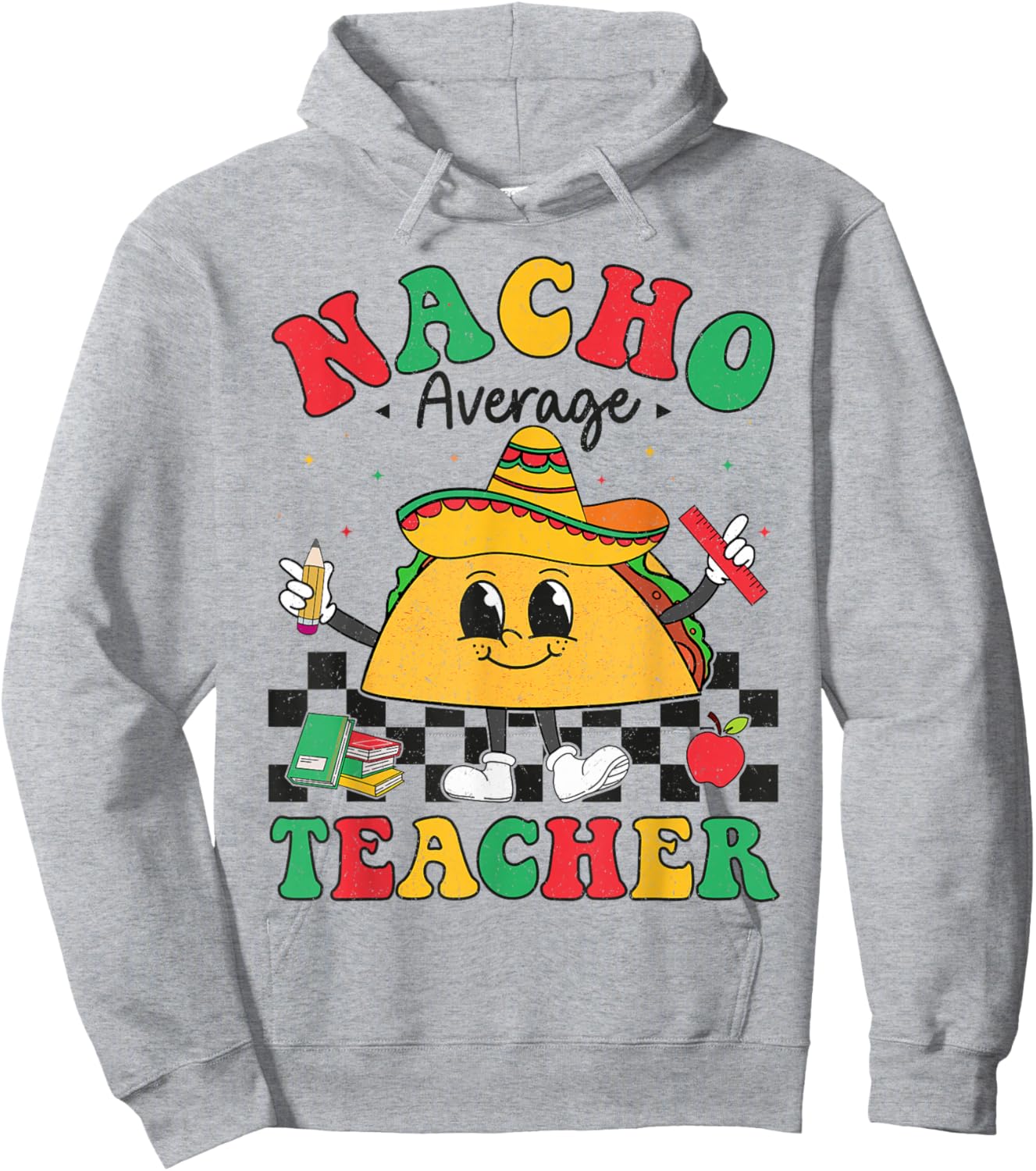 Nacho Average Teacher Taco Sombrero Cinco De Mayo Teacher Hoodie - Hoodie | Ash