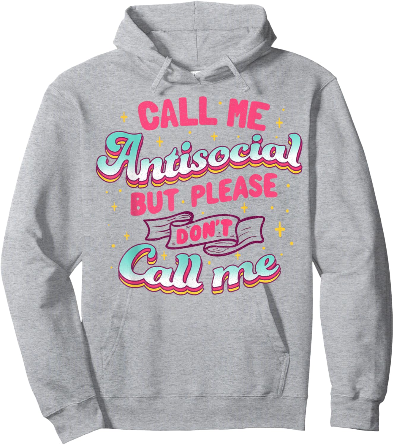 Call Me Antisocial But Please Don't Call Me Hoodie - Hoodie | Ash