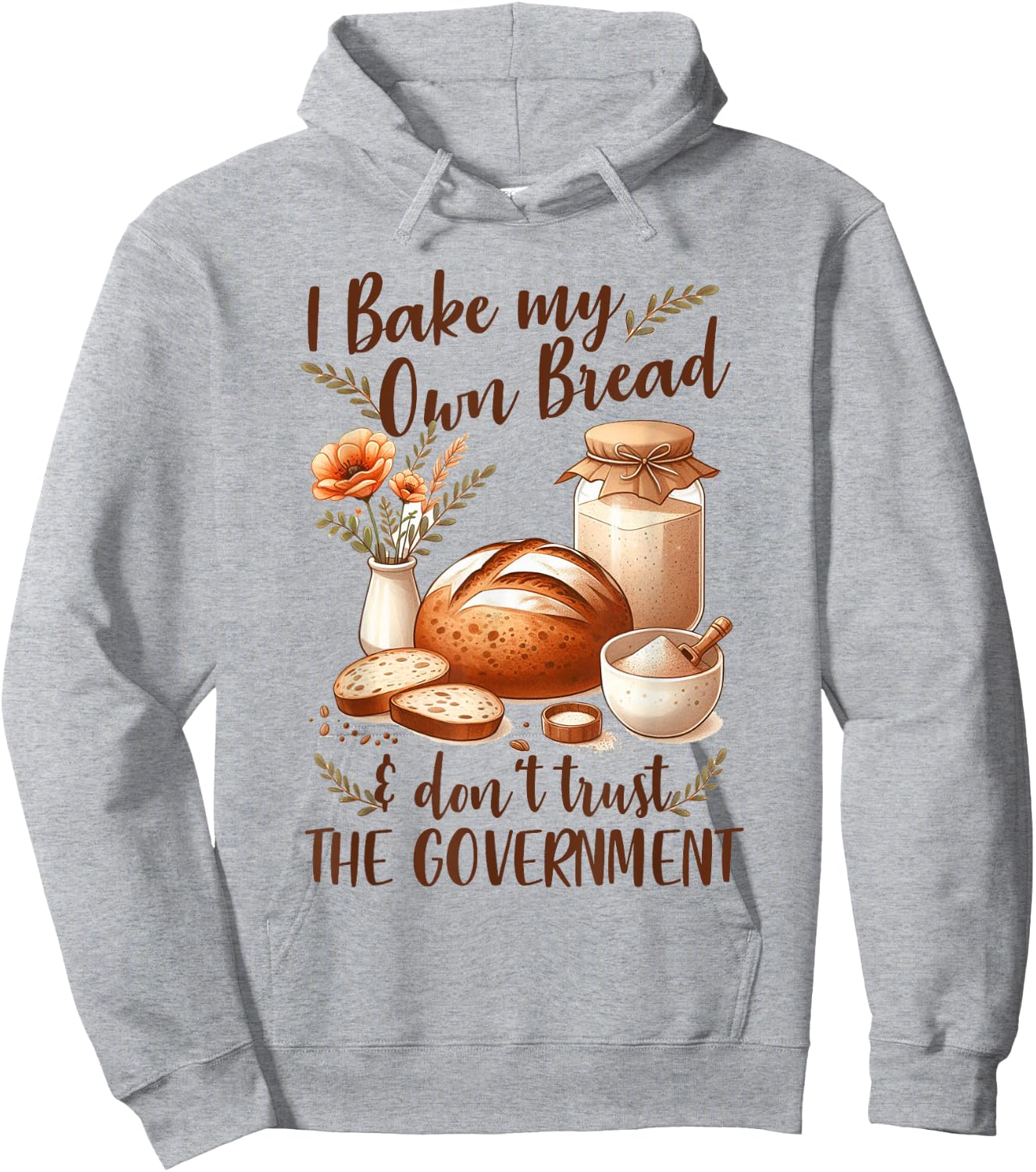 Baking Lover Bake My Own Bread & Don't Trust The Government Hoodie - Hoodie | Ash