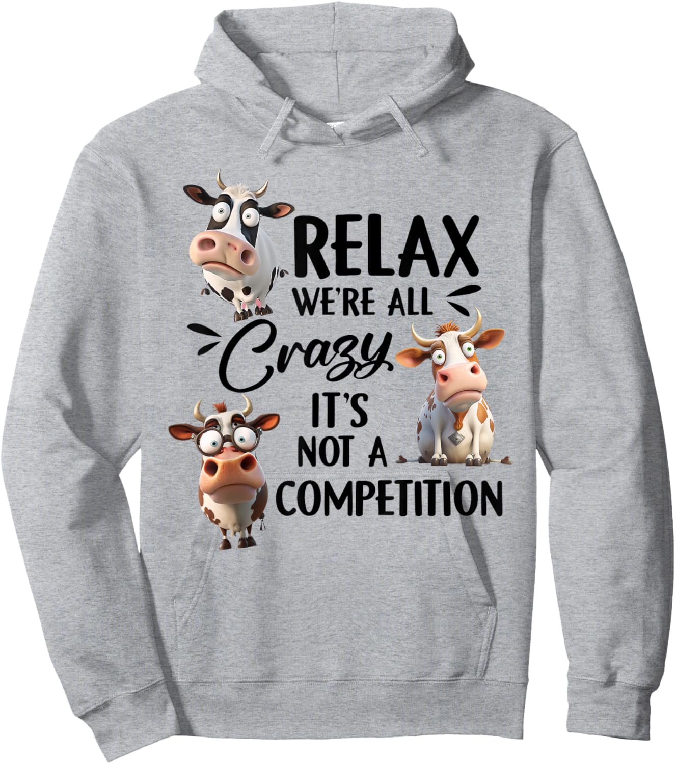 Relax we're all crazy it's not a competition cow Hoodie - Hoodie | Ash
