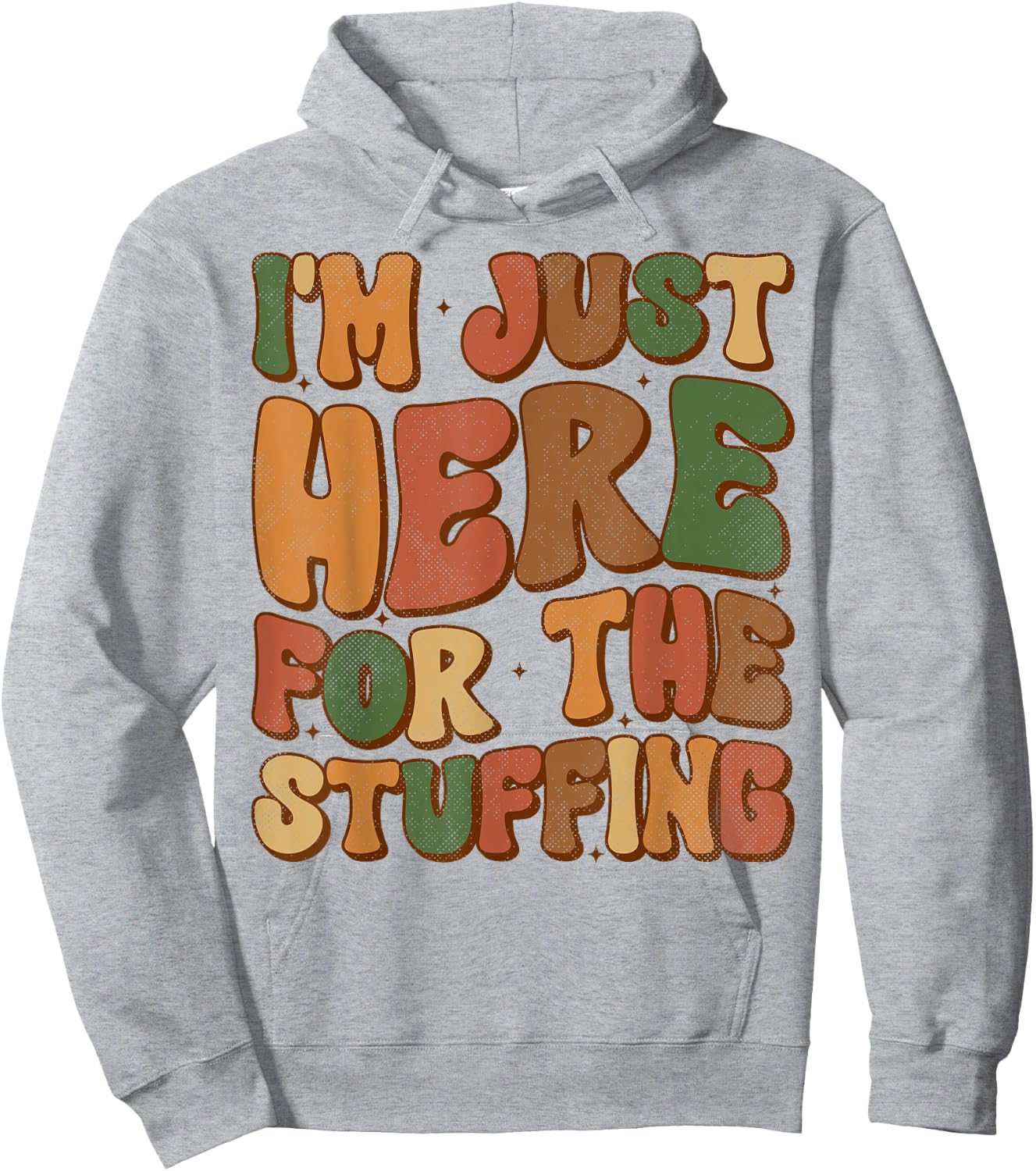 I'm Just Here For The Stuffing Groovy Apparel Funny Stuffing Thanksgiving - Grey, Small, -Adults/Kids, Short Sleeve Hoodie - Hoodie | Ash