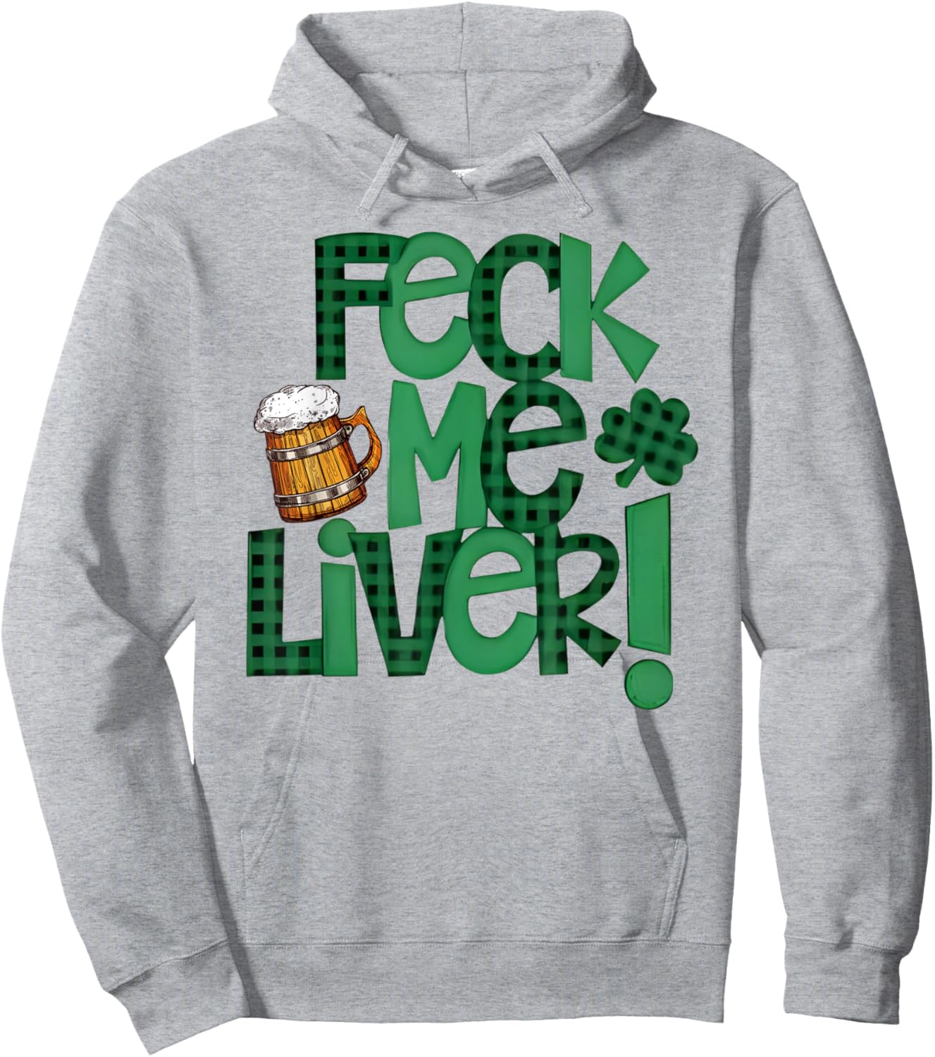 Feck Me Liver Funny St Patrick’s Day Green Clover Beer Mug Hoodie - Hoodie | Ash