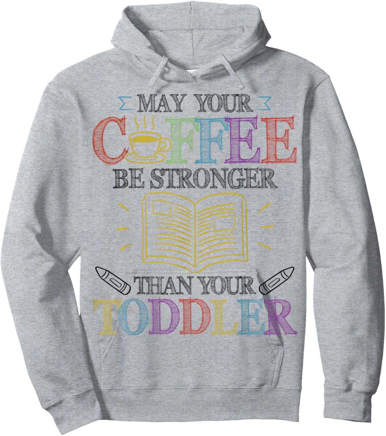 May Your Coffee Be Stronger Than Your Toddler - SPED Teacher Hoodie - Hoodie | Ash