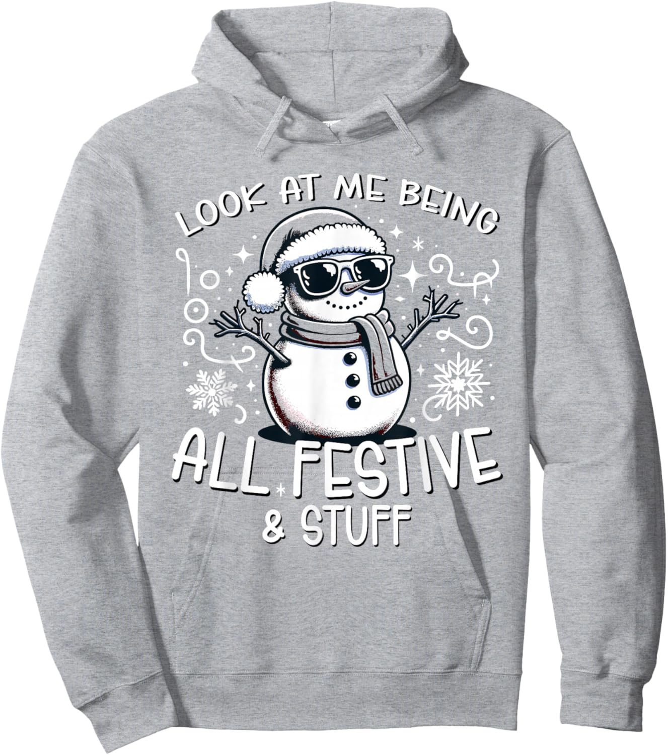Look At Me Being All Festive and Stuff Christmas Holiday Hoodie - Hoodie | Ash