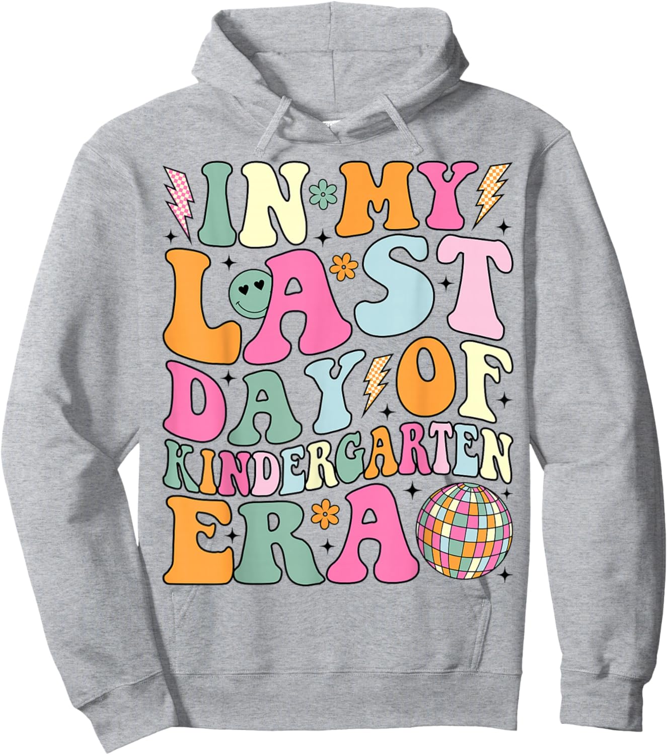 In My Last Day Of Kindergarten Era Last Day of School Hoodie - Hoodie | Ash
