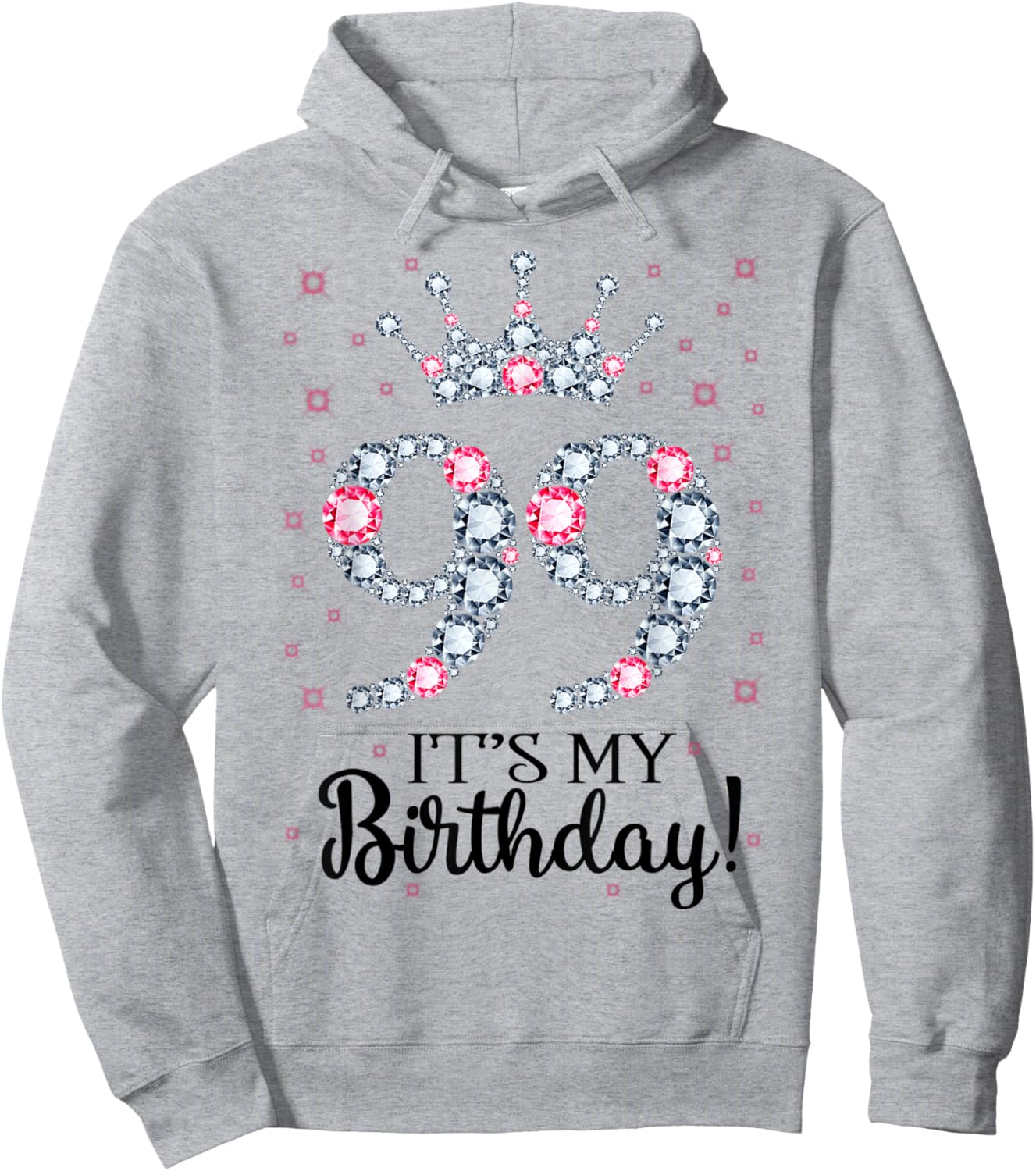 99 It's My Birthday Pink Crown 99th Birthday Gifts Hoodie - Hoodie | Ash