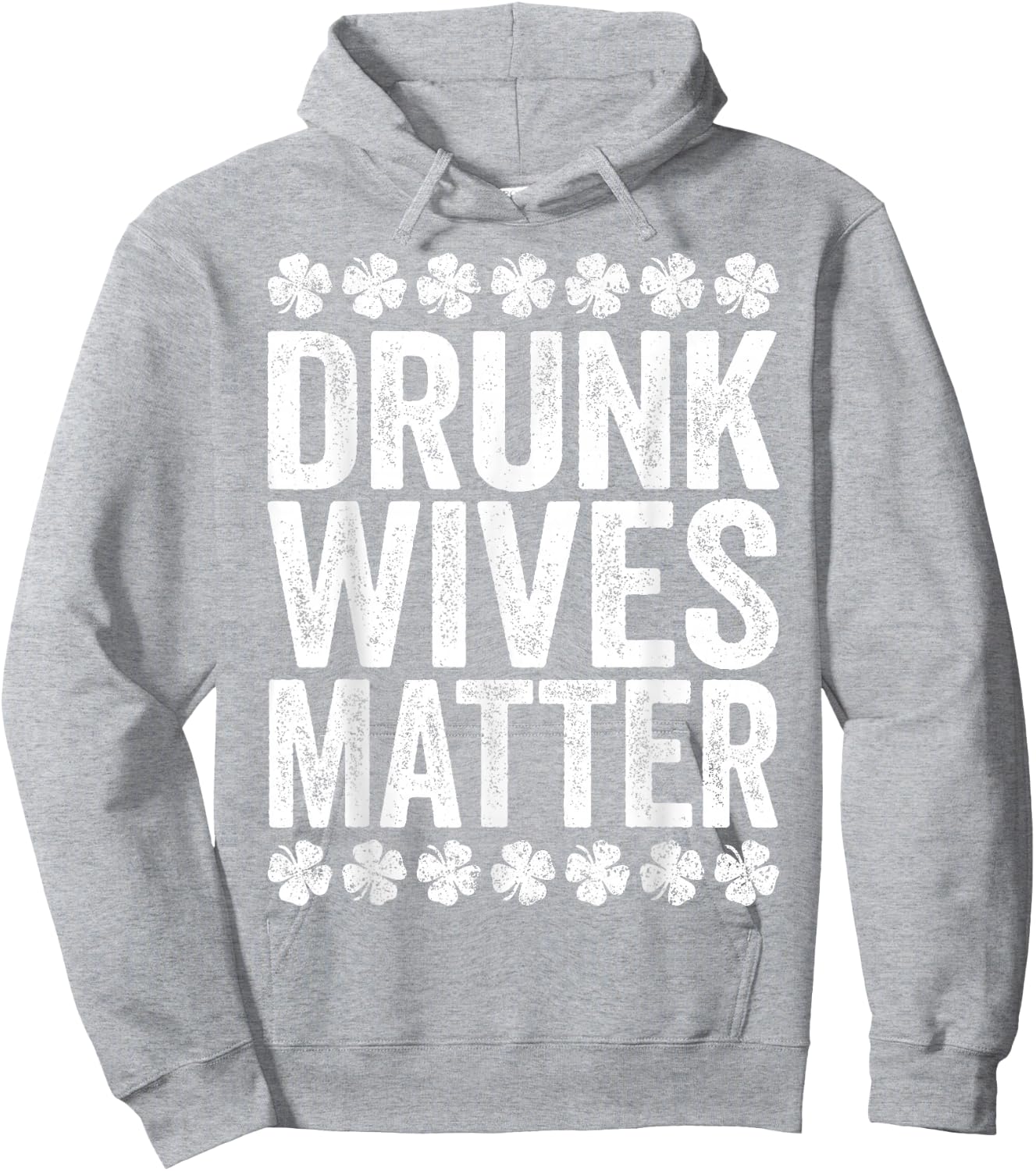 Drunk Wives Matter Shirt Drinking Men Women St Patricks Day Hoodie - Hoodie | Ash