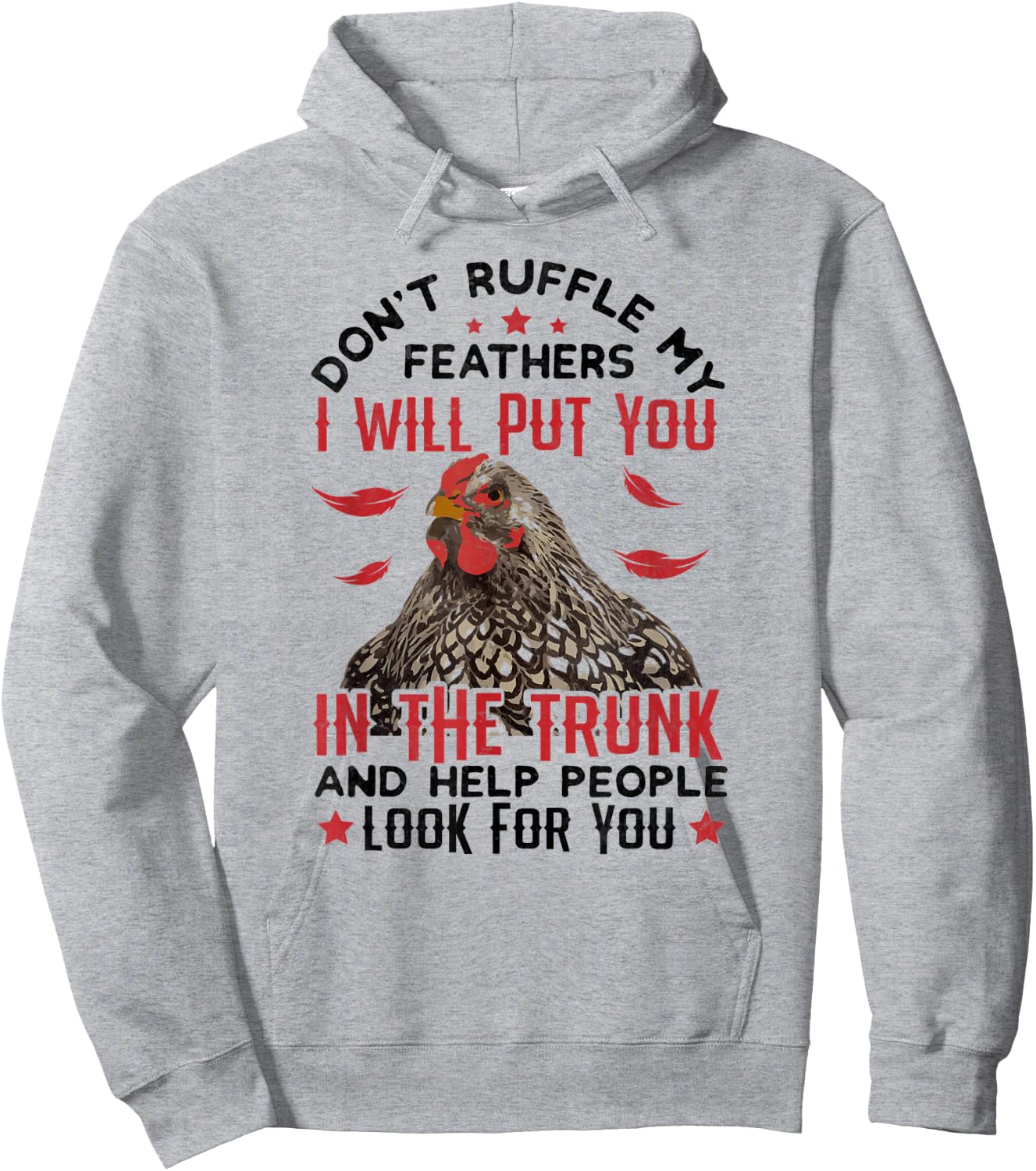 Don't Ruffle My Feathers I Will Put You - For Chickens Lover Hoodie - Hoodie | Ash