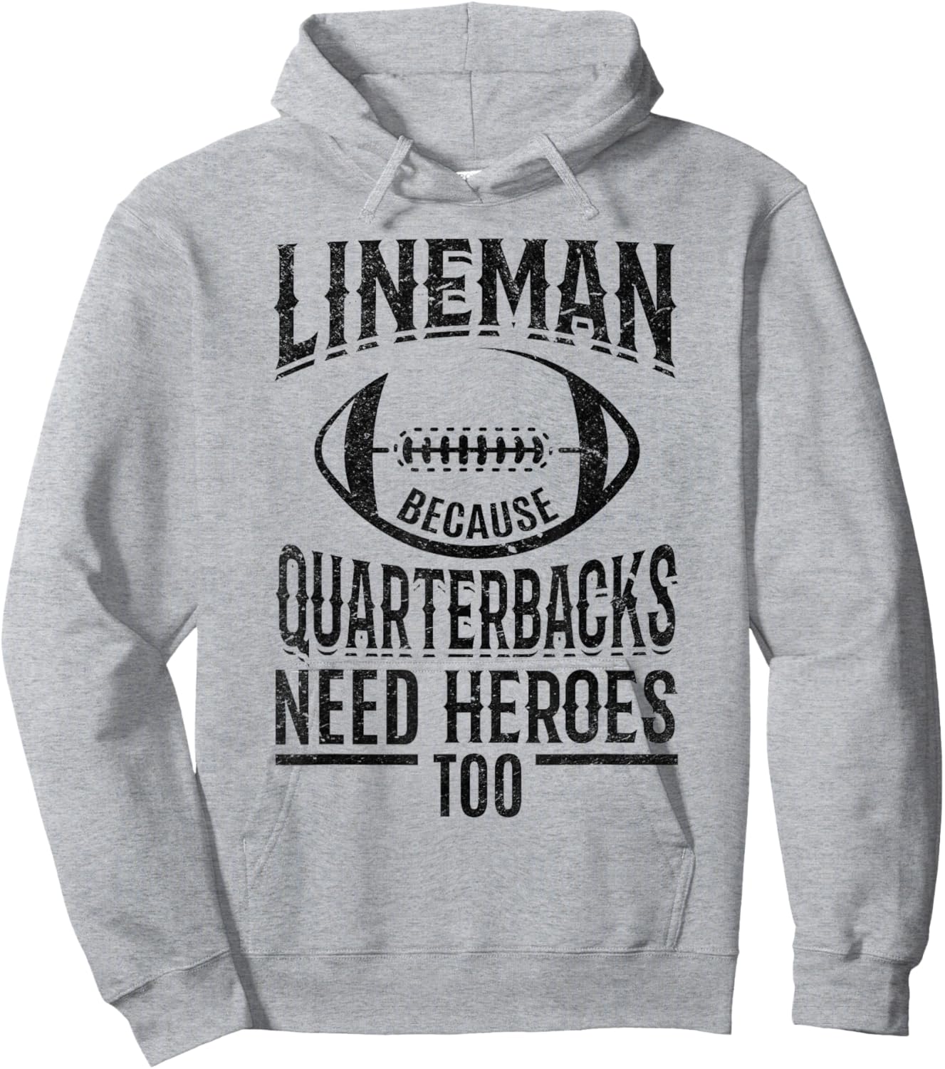 Lineman because Quarterbacks need heroes too Hoodie - Hoodie | Ash