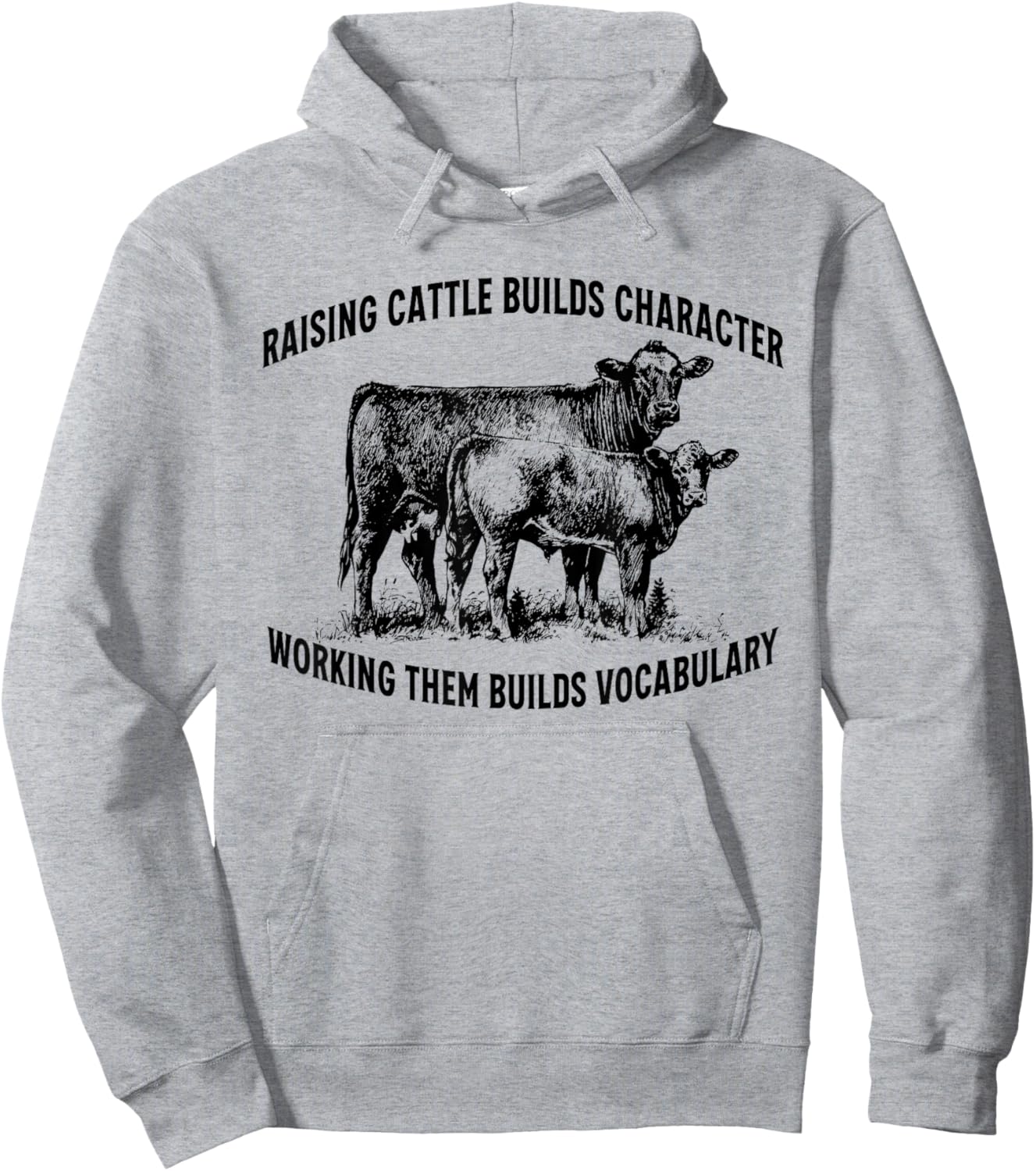 Raising Cattle Builds Character Hoodie - Hoodie | Ash