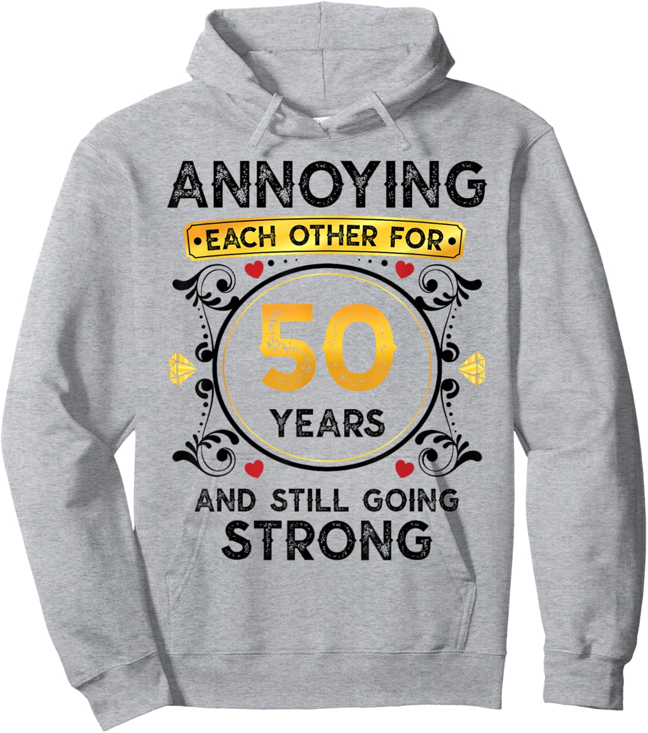 Annoying Each Other 50 Years Funny 50th Wedding Anniversary Hoodie - Hoodie | Ash