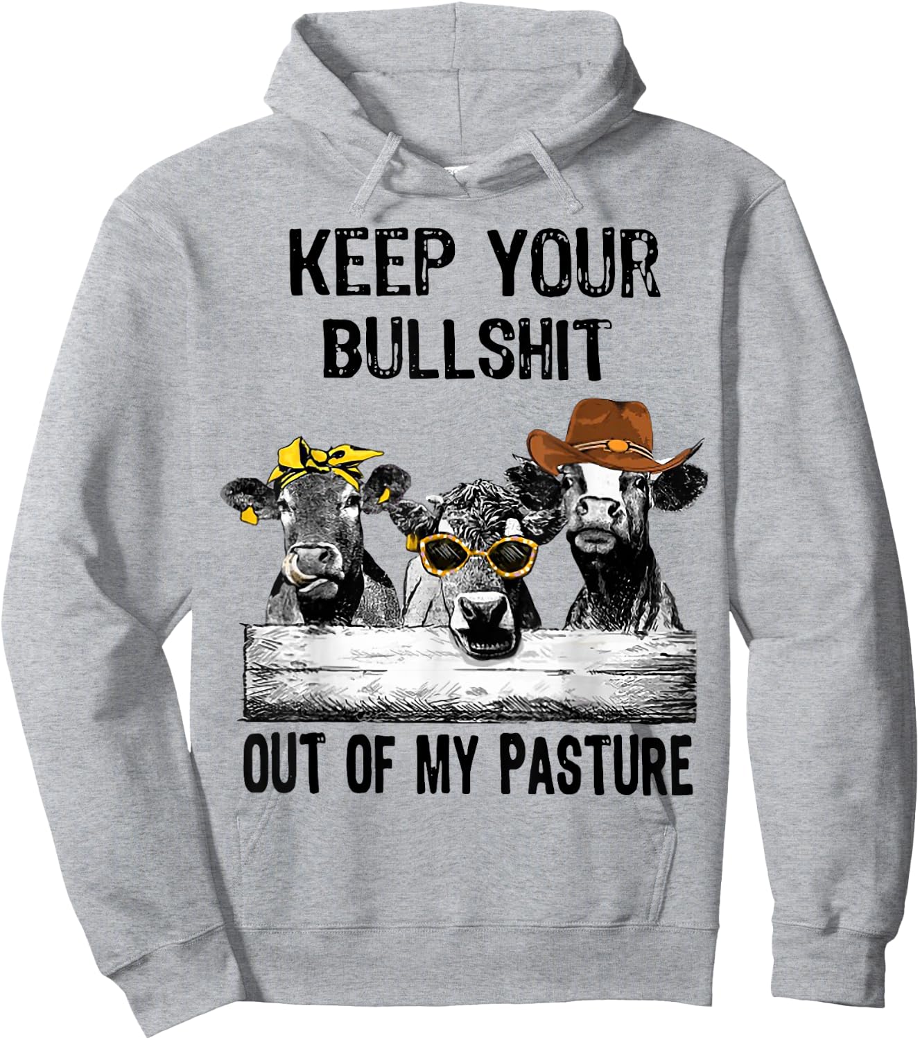 Keep Your Bullshit Out Of My Pasture Funny Cow Heifer Shirt Hoodie - Hoodie | Ash