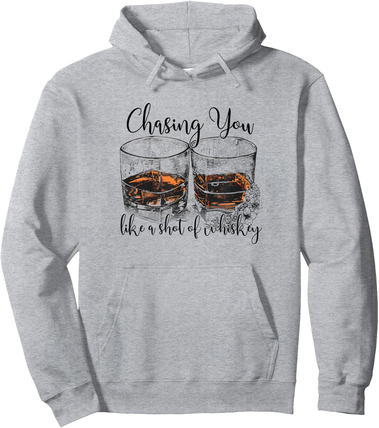 Chasing You Like a Shot of Whiskey Hoodie - Hoodie | Ash
