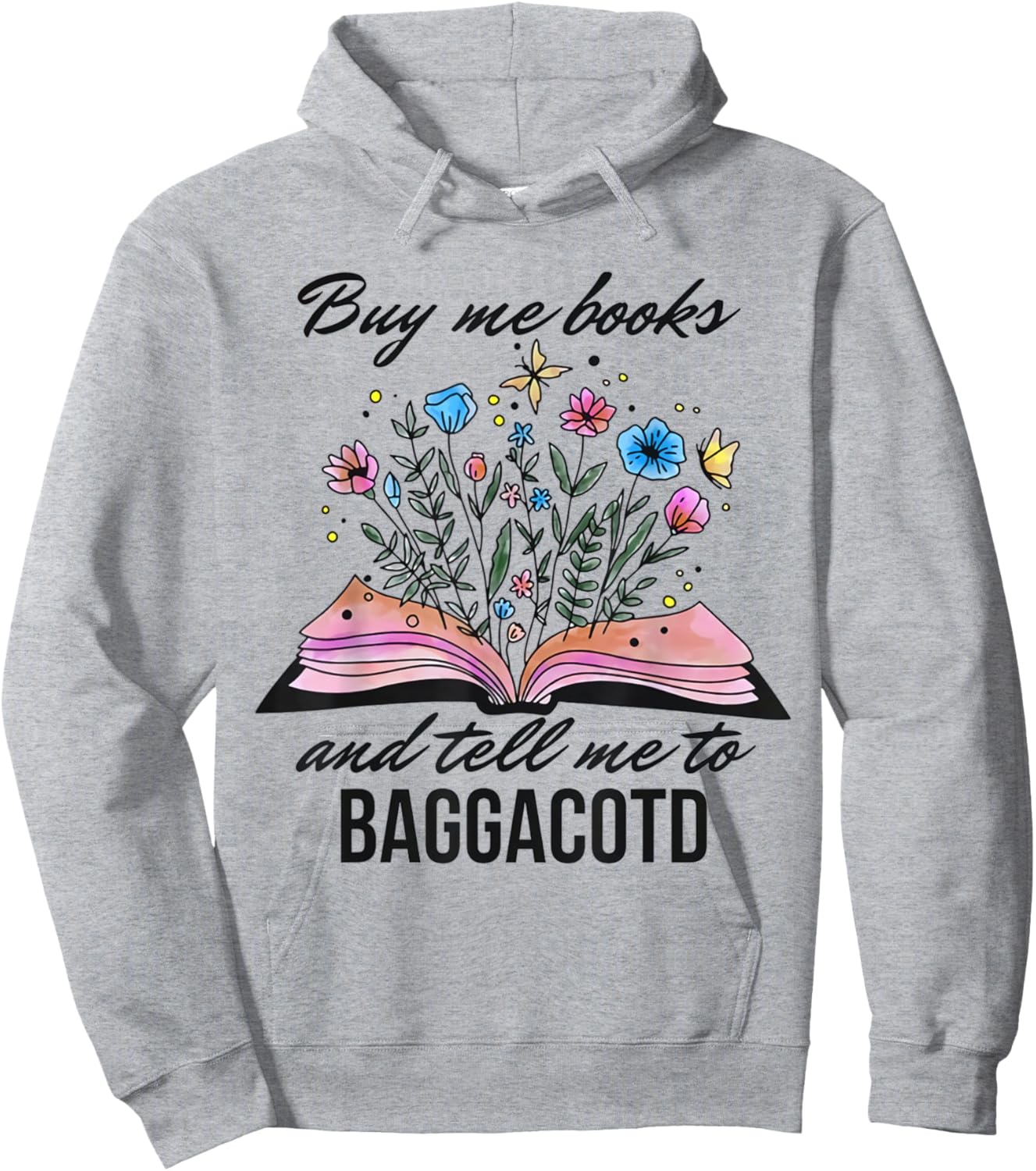 Buy Me Books And Tell Me To BAGGACOTD Booktok Bookish Hoodie - Hoodie | Ash