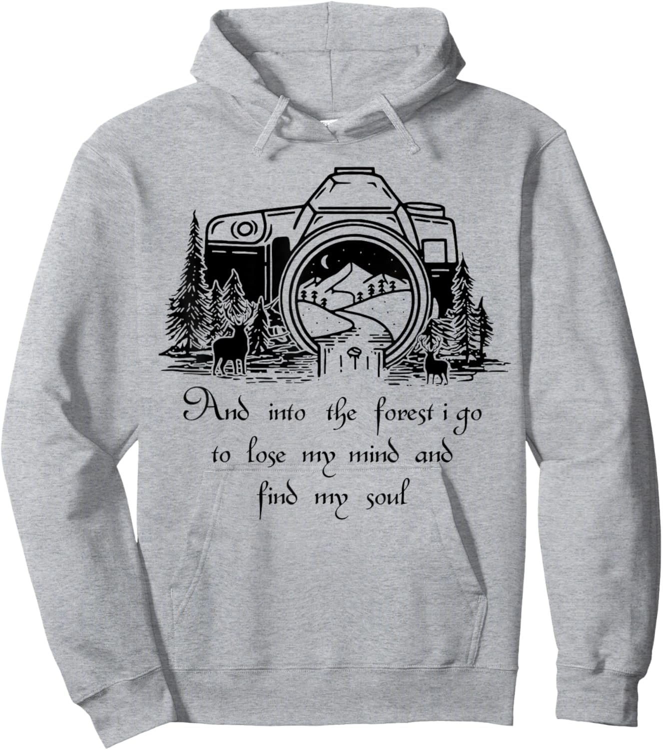 And Into The Forest I Go To Lose My Mind And Find My Soul Hoodie - Hoodie | Ash