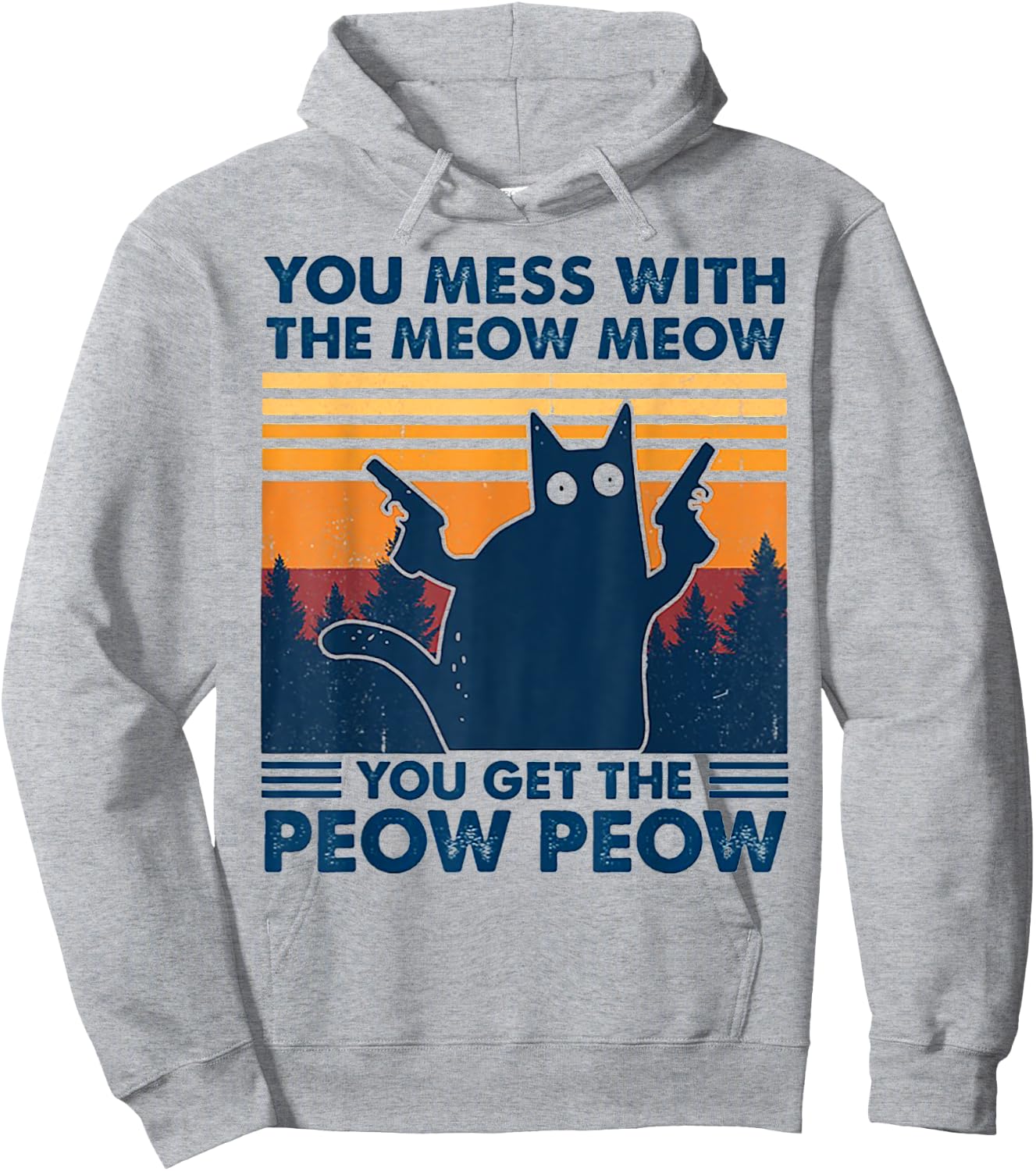 You Mess With The Meow Meow You Get The Peow Peow Retro Hoodie - Hoodie | Ash
