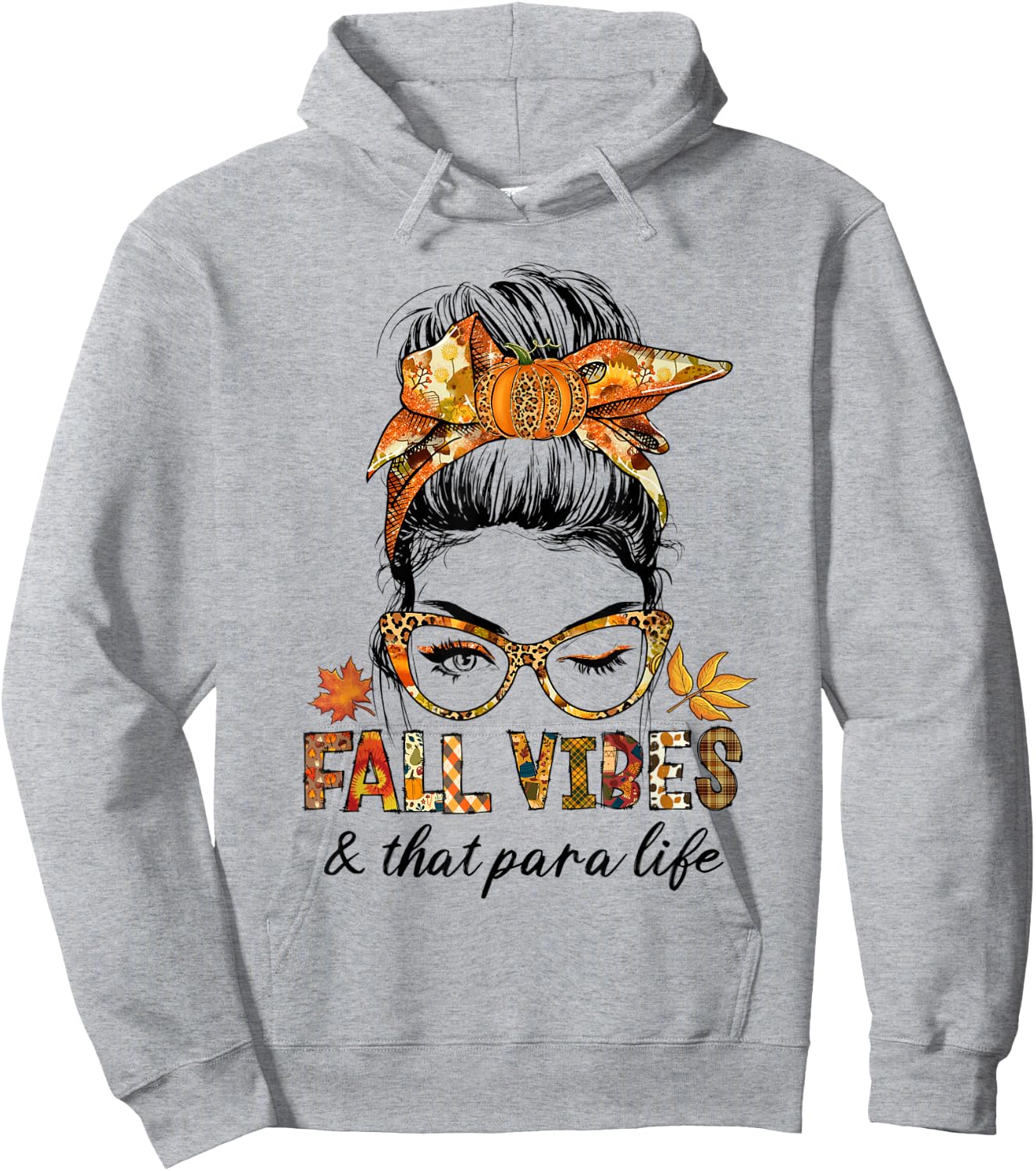 Fall Vibes & That Para Life Messy Bun Pumpkin Season Hoodie - Hoodie | Ash