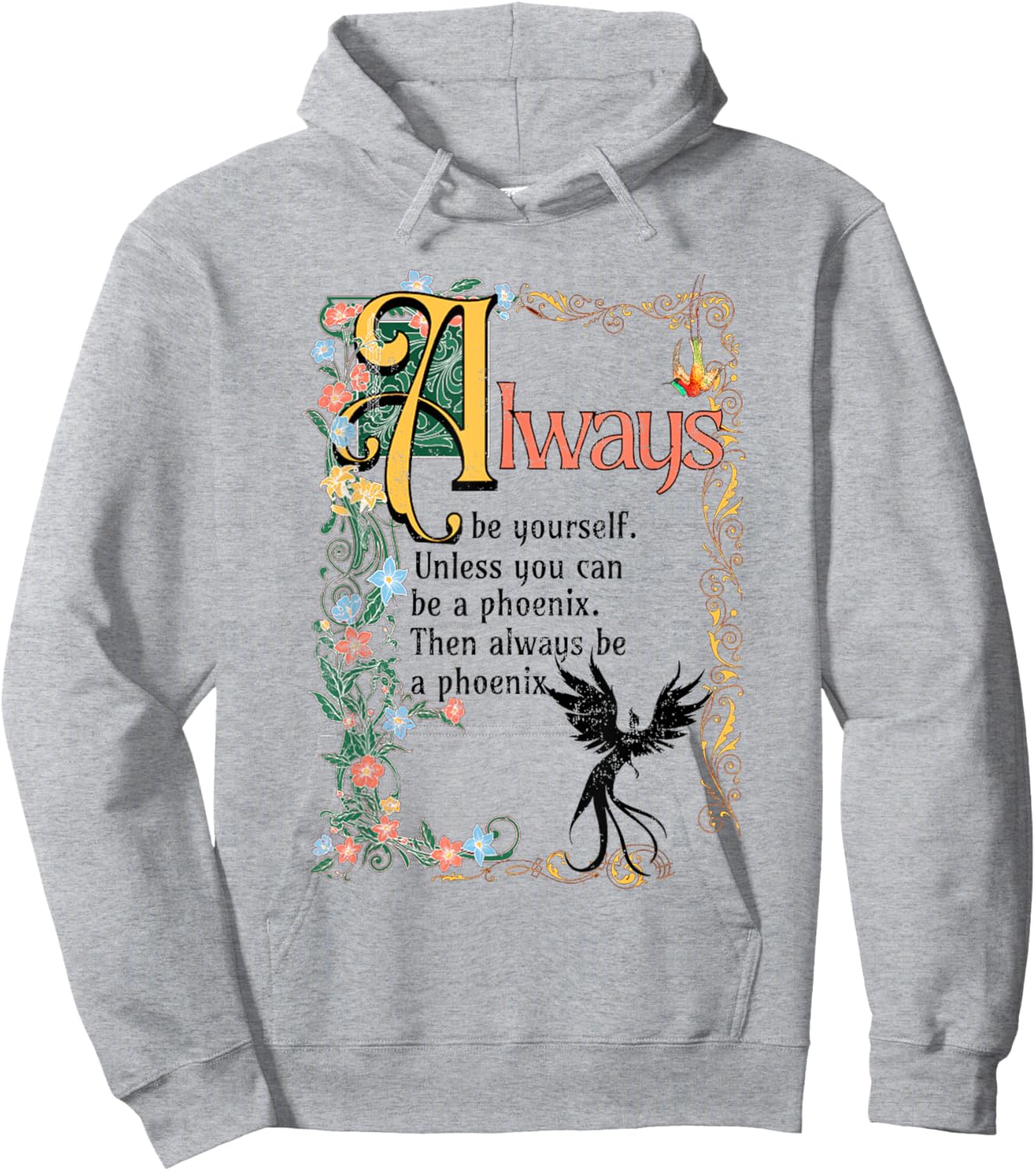 Always Be Yourself Unless You Can Be A Phoenix Hoodie - Hoodie | Ash