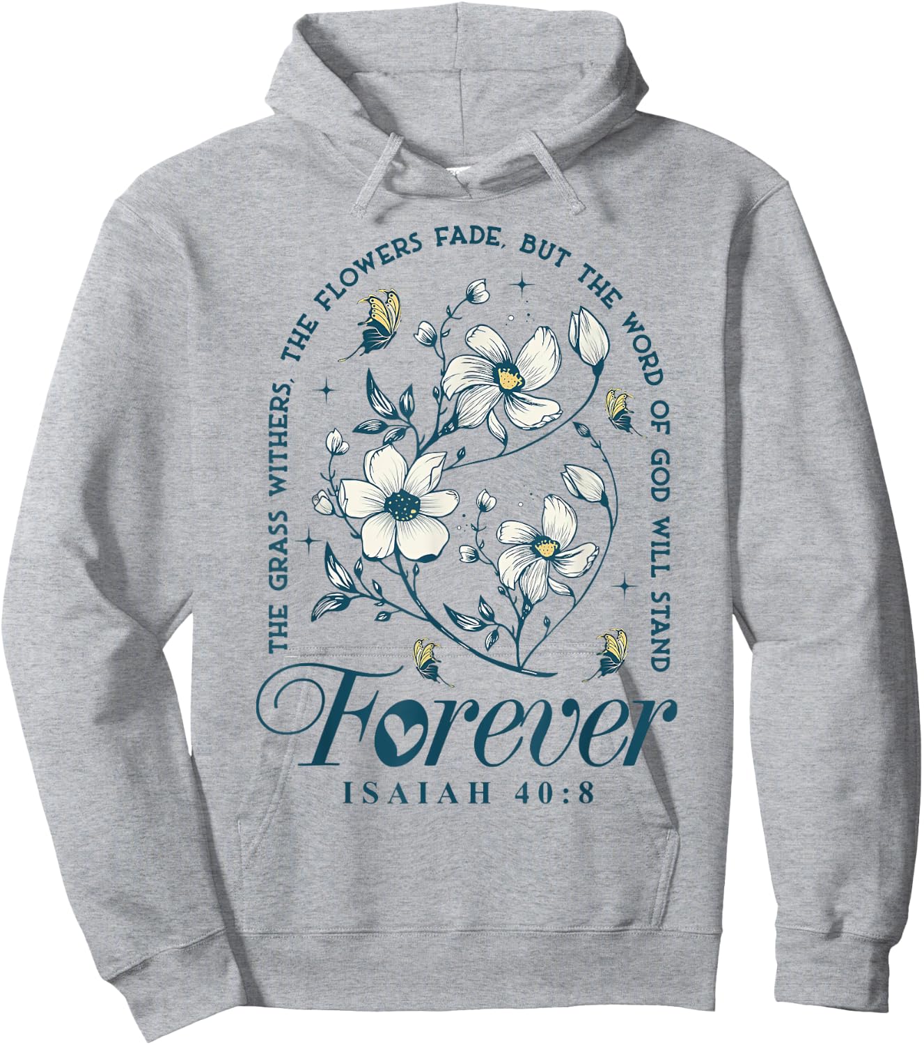 The Grass Withers The Flowers Fade But The Word Of God Hoodie - Hoodie | Ash