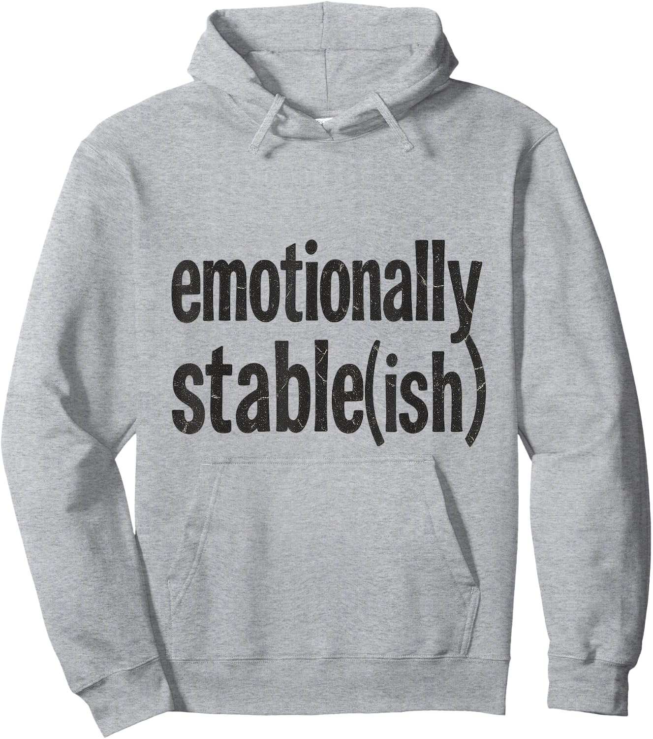Emotionally Stable ish Funny Mental Health Sarcastic Hoodie - Hoodie | Ash