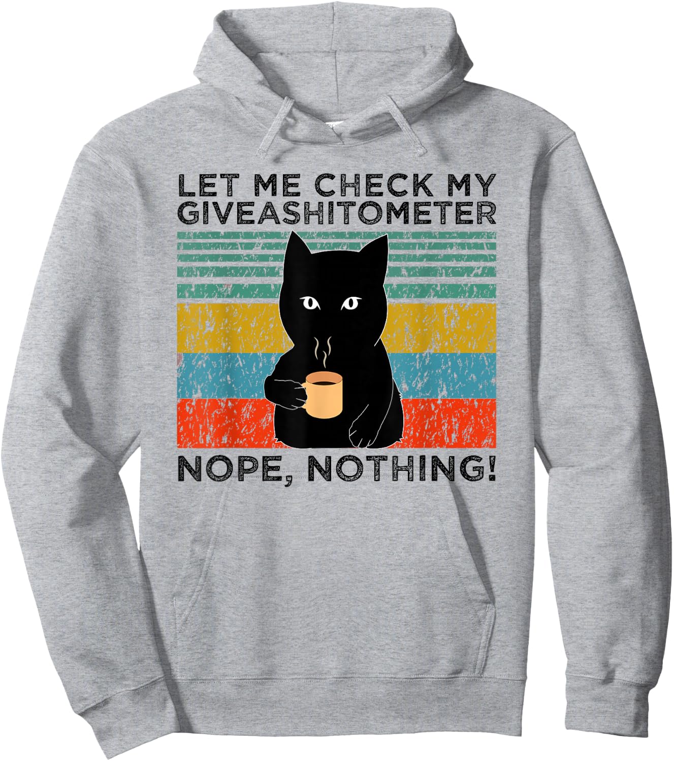 Let Me Check My Giveashitometer Nope Nothing Funny Cat Men Women Hoodie - Hoodie | Ash