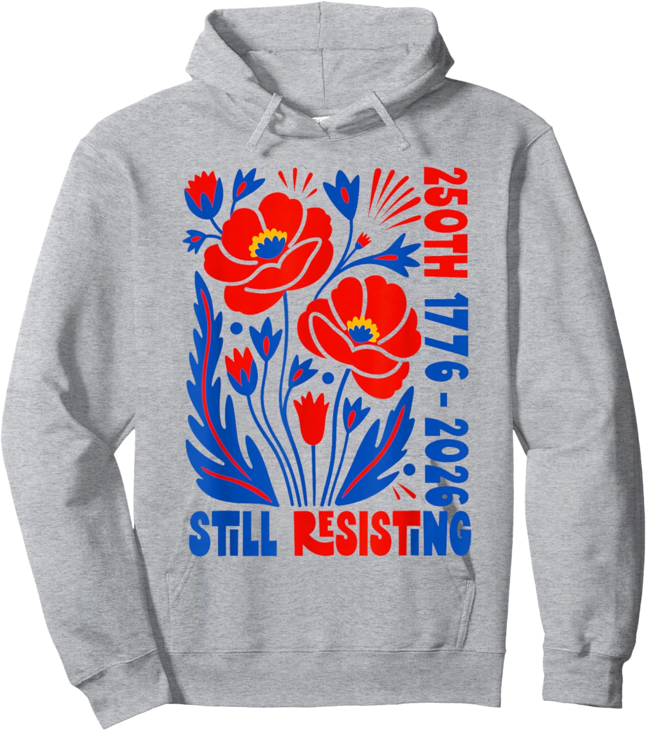 Still Resisting 250th 1776 2026 Floral USA 250 Years Hoodie - Hoodie | Ash