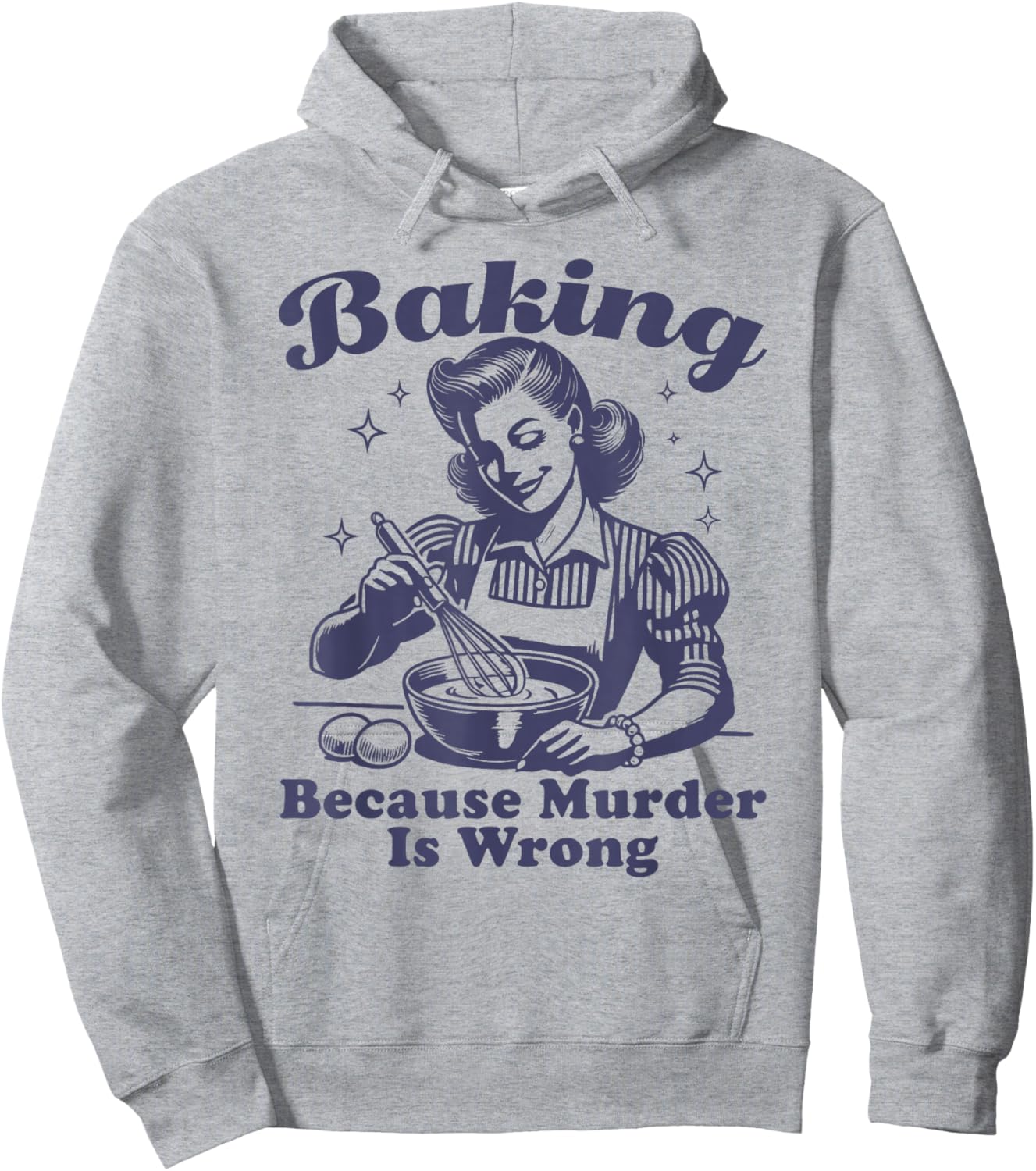 Baking Because Murder Is Wrong Hoodie - Hoodie | Ash