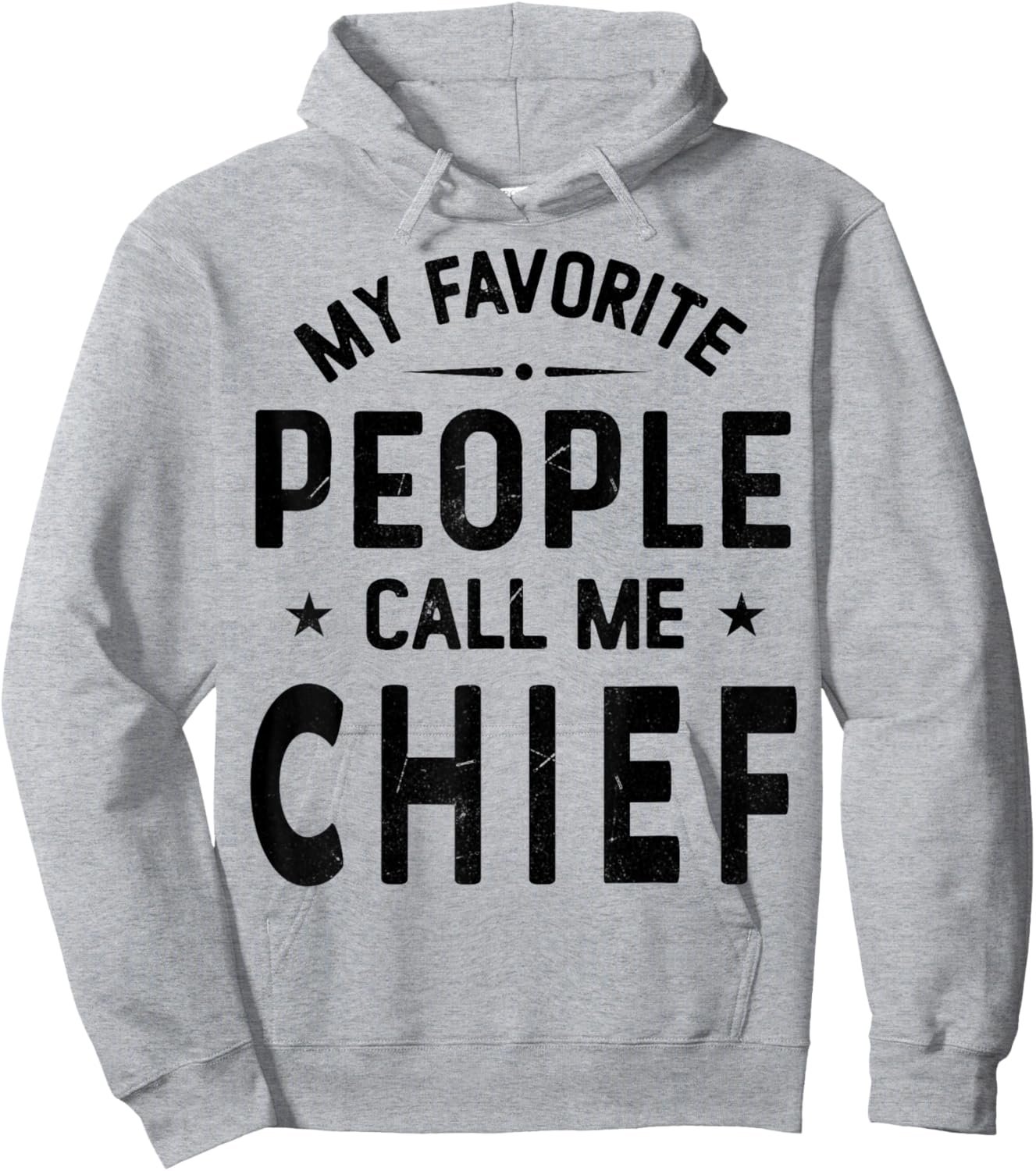 My Favorite People Call Me CHIEF, Funny CHIEF Fathers Day Hoodie - Hoodie | Ash