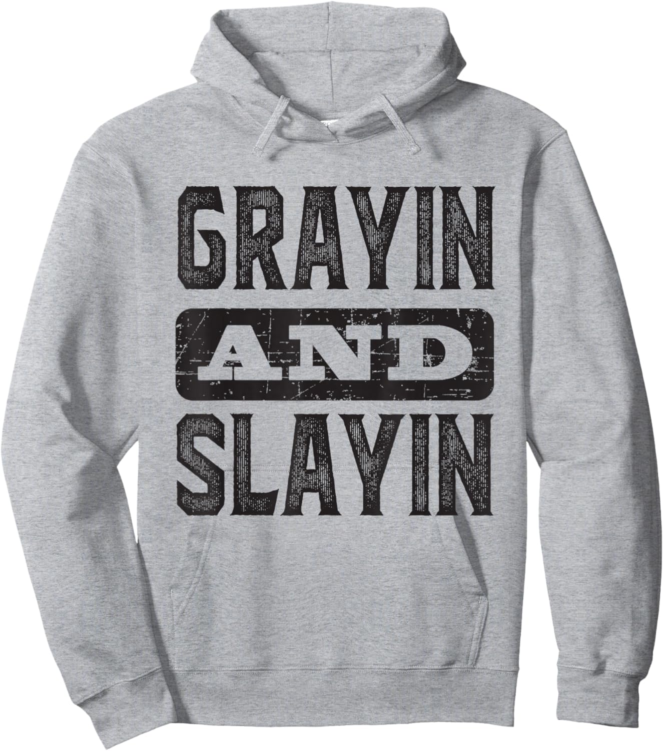 Grayin And Slayin Funny Graying Slaying Gym Men Women Hoodie - Hoodie | Ash