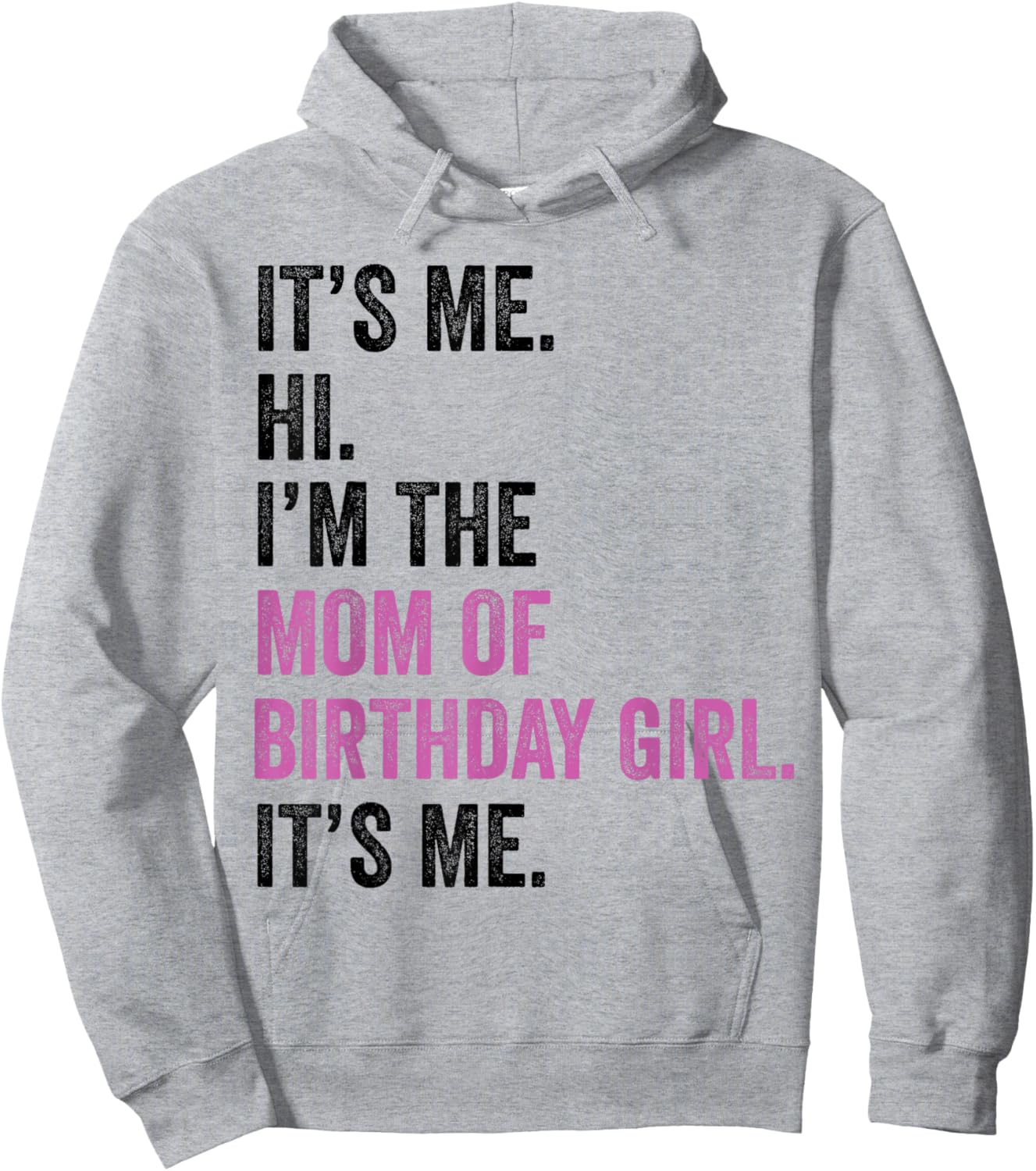 Its Me Hi Im The Mom of Birthday Girl Its Me Birthday Party Hoodie - Hoodie | Ash