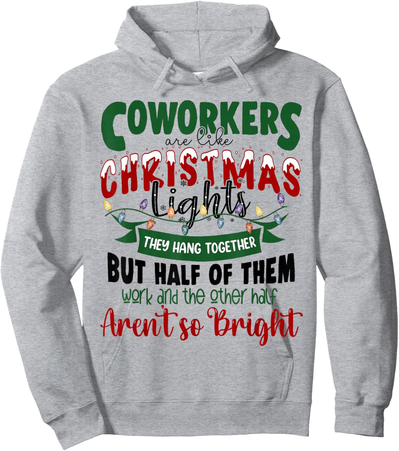 Coworkers Are Like Christmas Lights Funny Office Xmas Party Hoodie - Hoodie | Ash