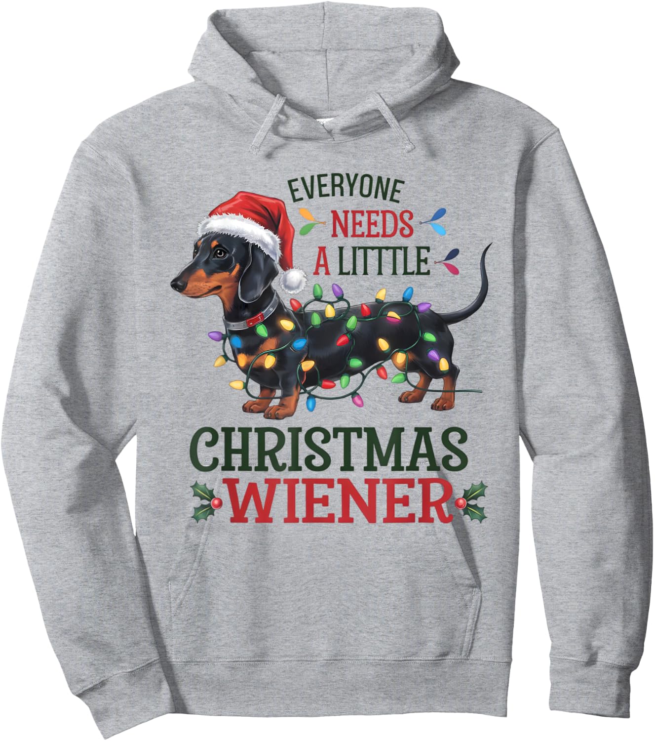 Funny Dachshund Everyone Needs a Little Christmas Weiner Hoodie - Hoodie | Ash