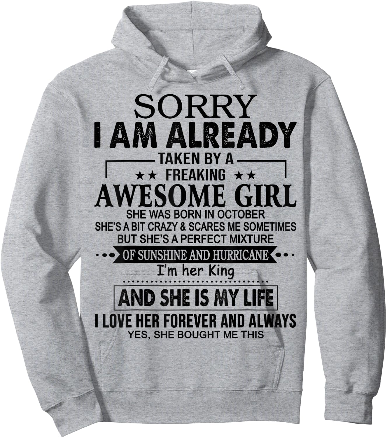 Sorry I am already taken by a freaking awesome girl OCTOBER Hoodie - Hoodie | Ash