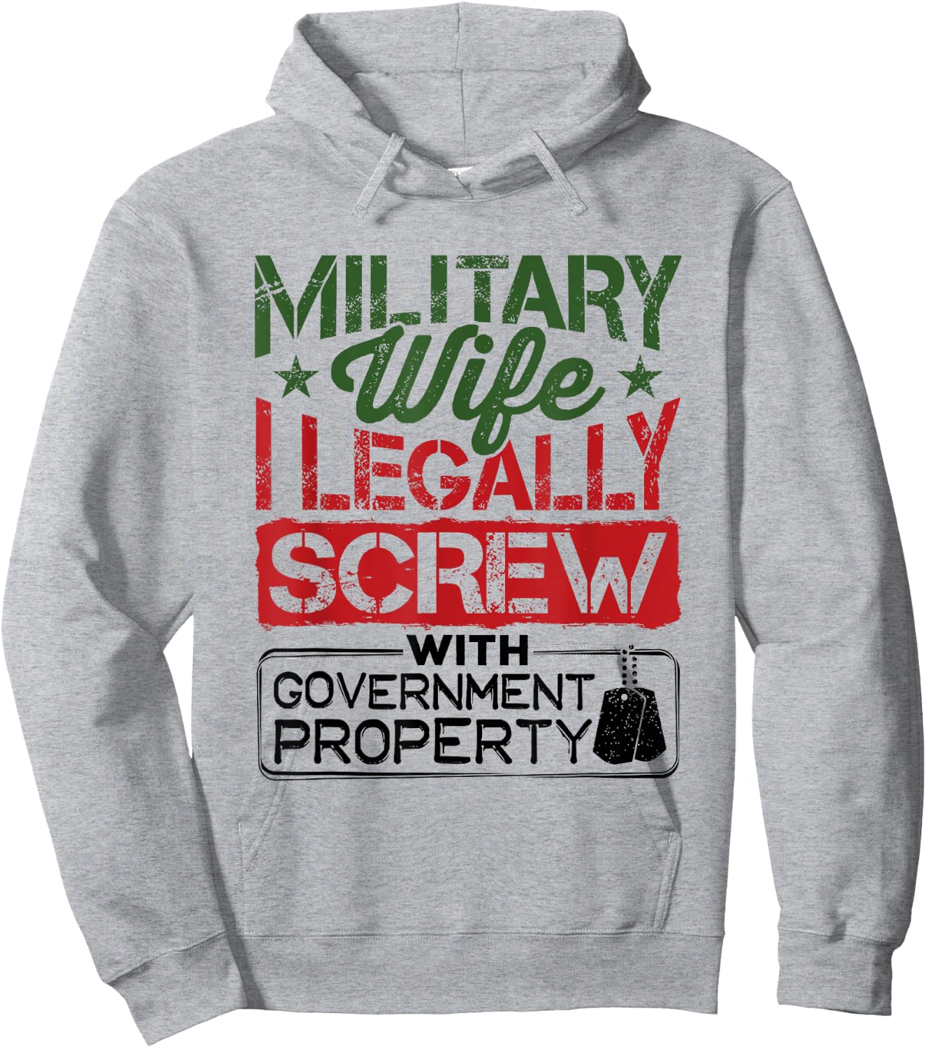 Military Wife I Legally Screw with Government Property Hoodie - Hoodie | Ash