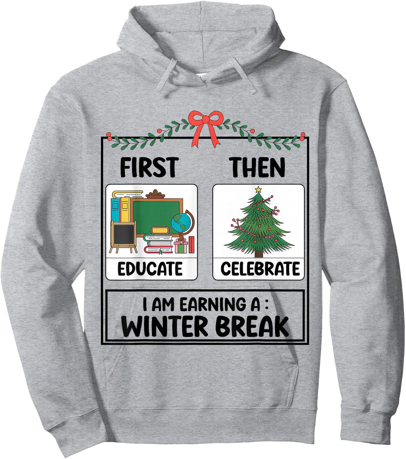 First Educate Then Celebrate Christmas Teacher Winter Break Hoodie - Hoodie | Ash