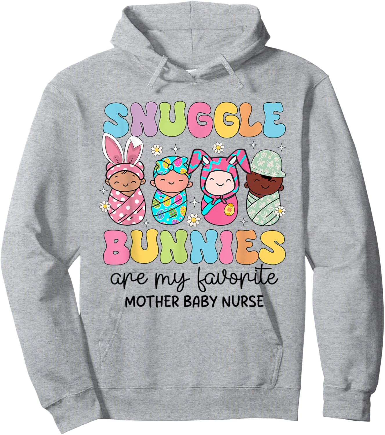 Snuggle Bunnies Are My Favorite Mother Baby Nurse Easter Hoodie - Hoodie | Ash