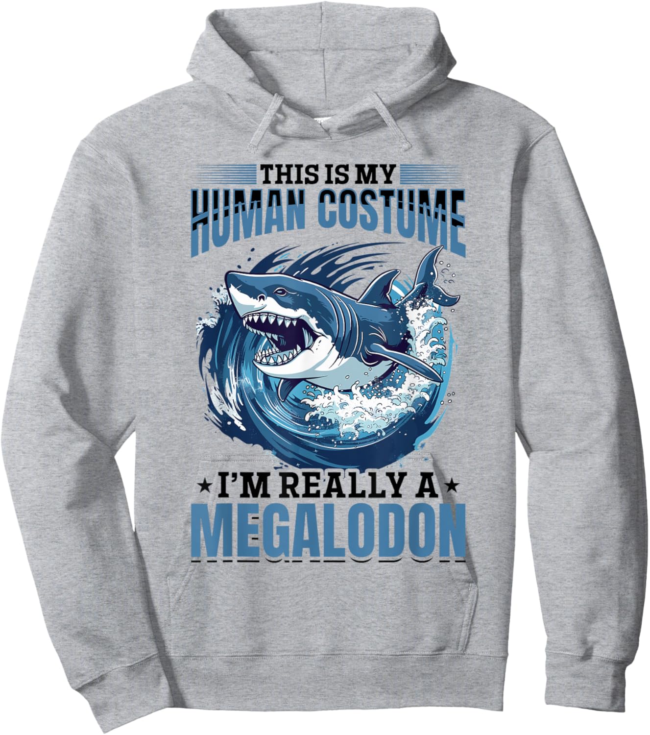 Funny Megalodon Shark Animal This Is My Human Costume I'm Hoodie - Hoodie | Ash