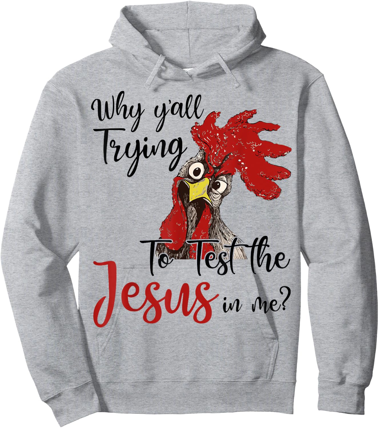 Why Y'all Trying To Test The Jesus In Me Chicken Shirt Gifts Hoodie - Hoodie | Ash