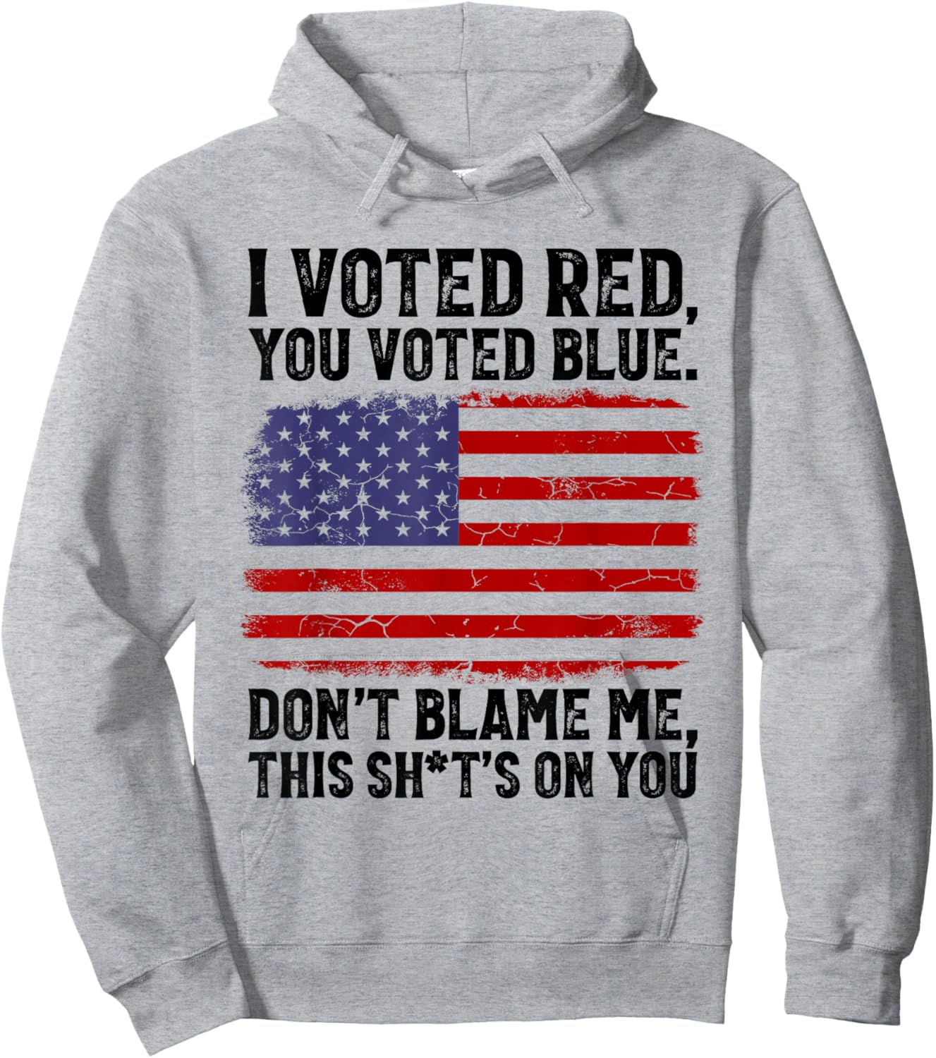 I Voted Red You Voted Blue Don't Blame Me USA Flag Hoodie - Hoodie | Ash