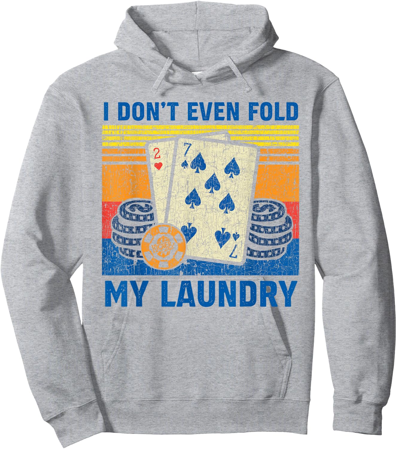 I Don't Even Fold My Laundry Funny Retro Poker Player Gift Hoodie - Hoodie | Ash