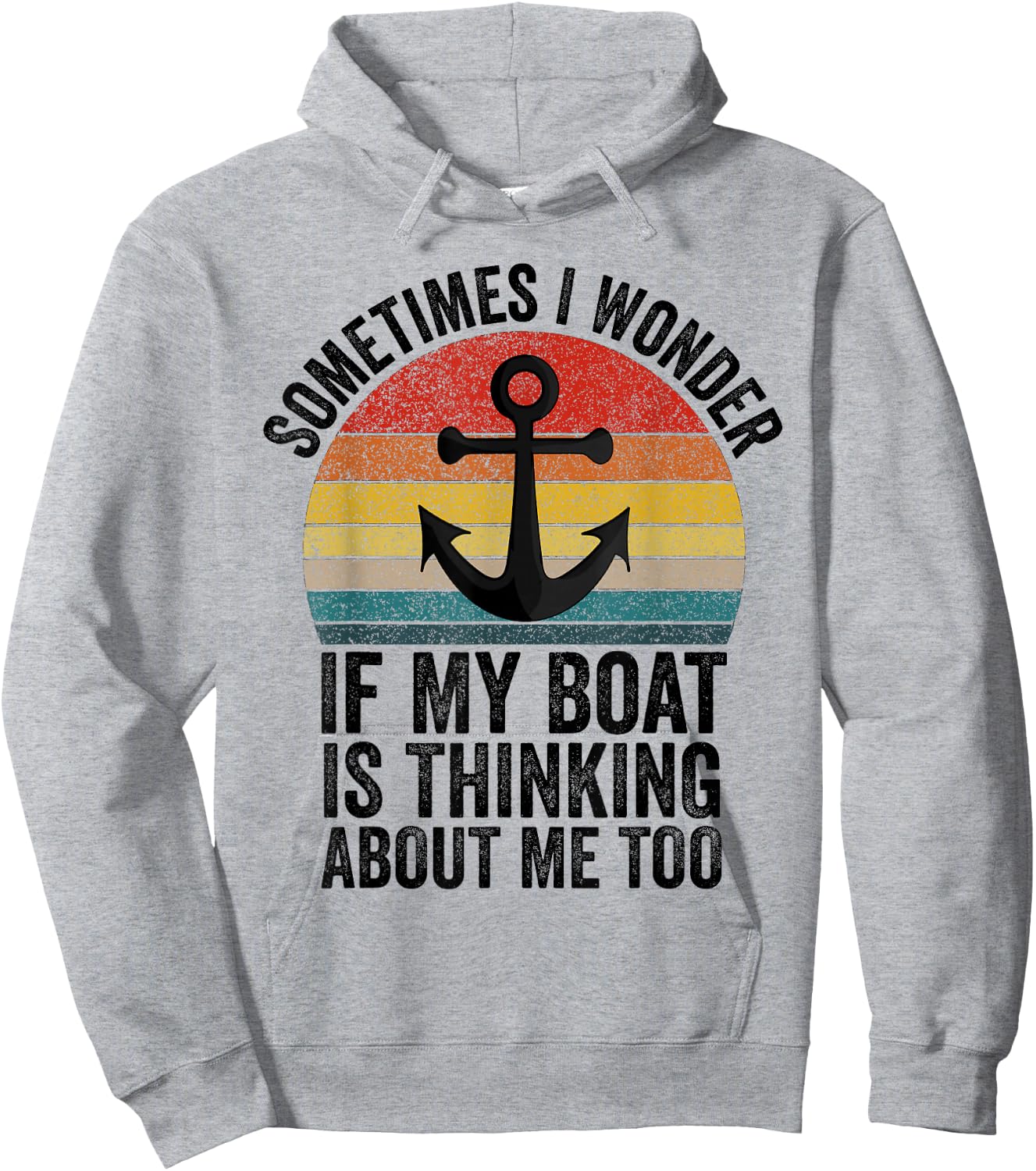 Sometimes I Wonder If My Boat Is Thinking About Me Too Funny Hoodie - Hoodie | Ash