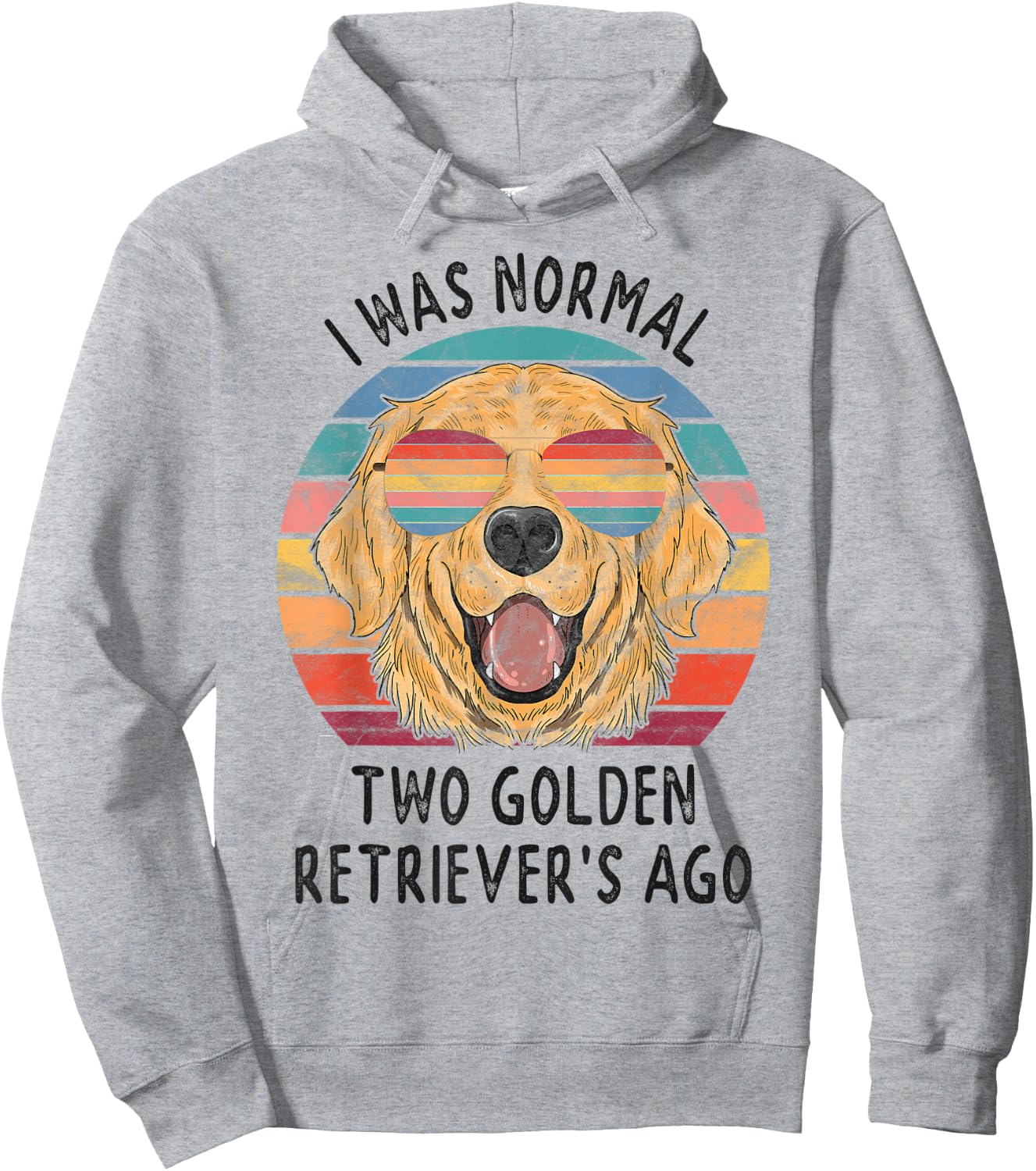 I was Normal 2 Golden Retrievers Ago Dog Gifts Men Women Hoodie - Hoodie | Ash