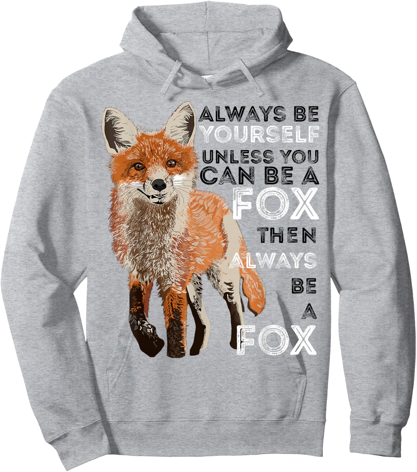 Always Be Yourself Unless You Can Be A Fox Shirt Funny Gift Hoodie - Hoodie | Ash