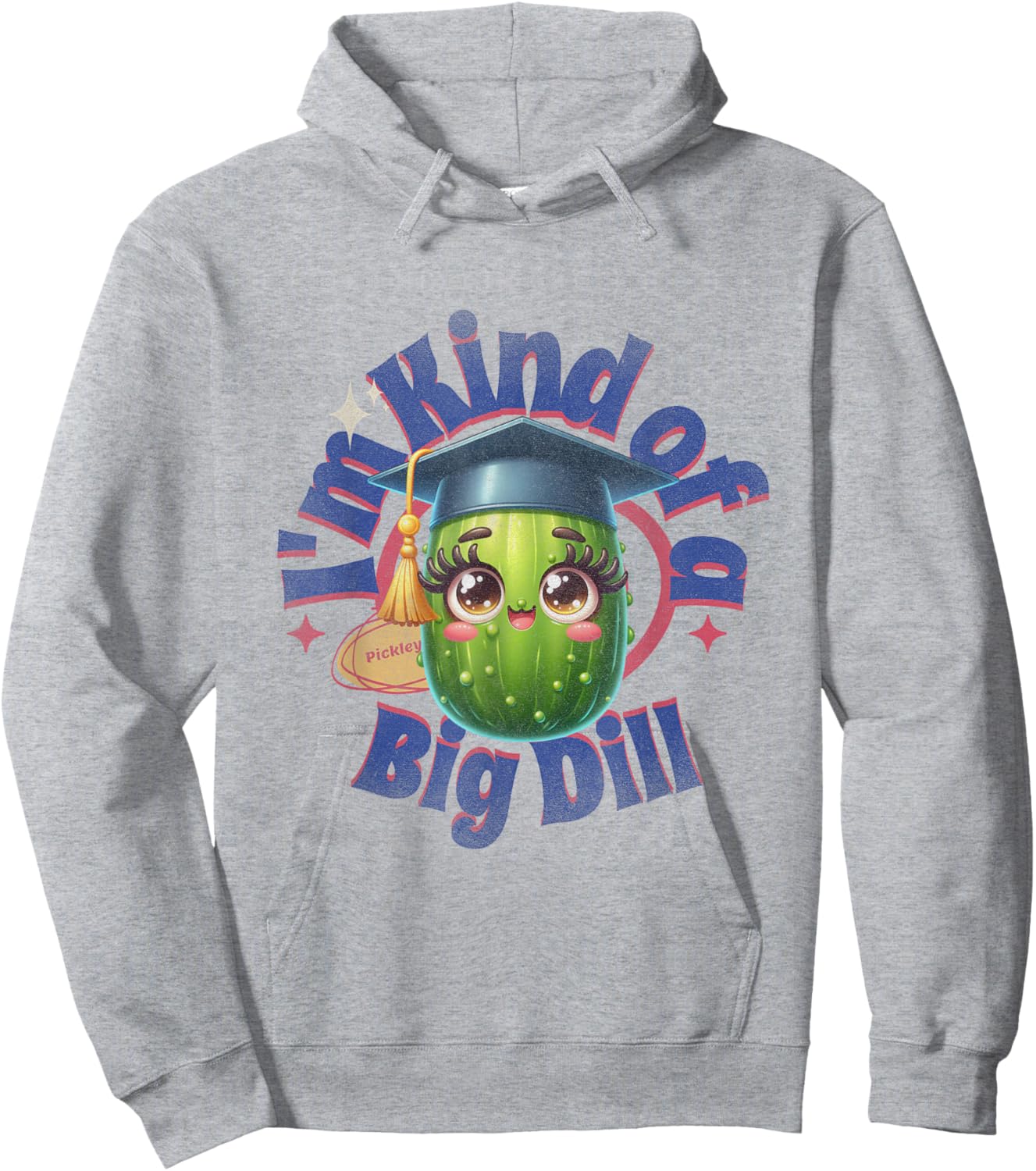 I"m Kind of A Big Dill | Graduation Pickle Shirt Hoodie - Hoodie | Ash