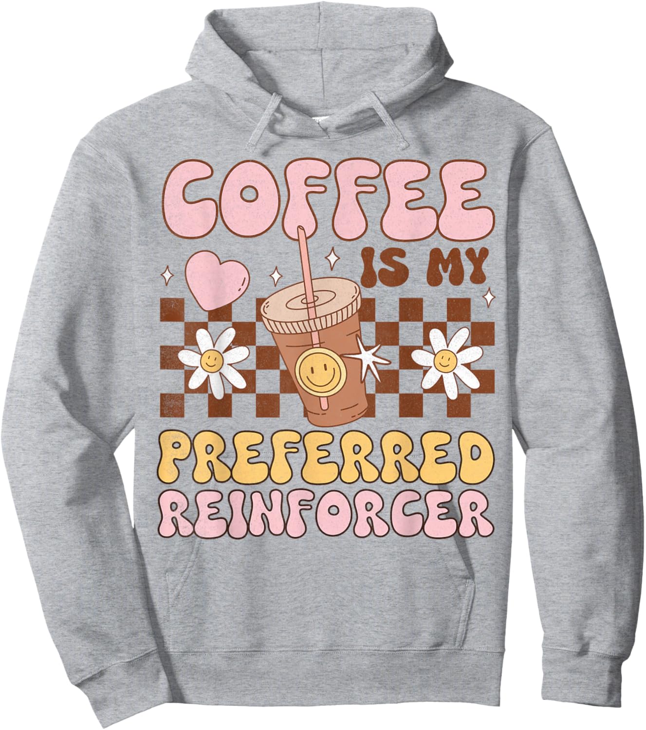 Coffee Preferred Reinforcer ABA Behavior Analyst Therapist Hoodie - Hoodie | Ash