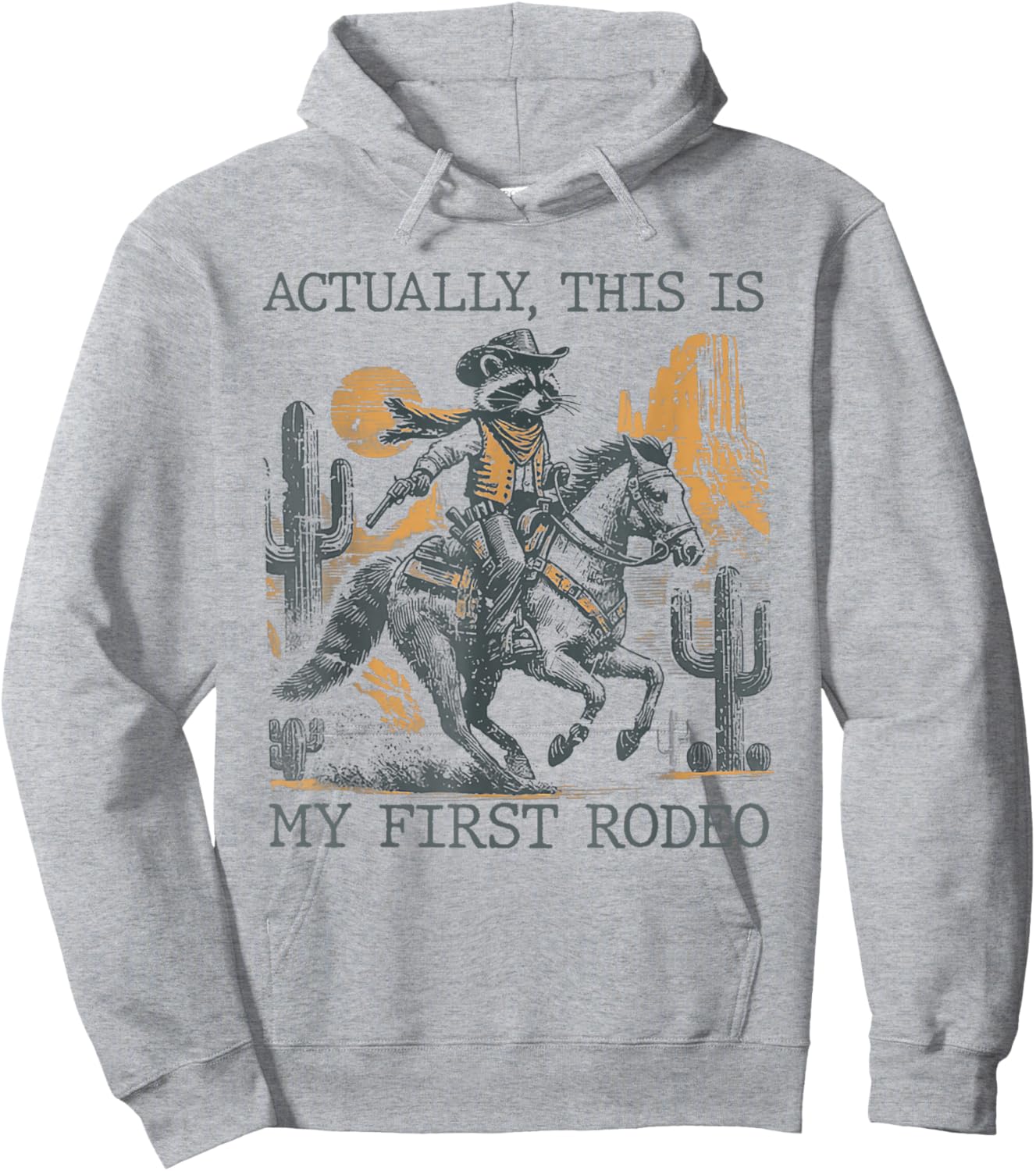 Western Cowboy Raccoon Actually This Is My First Rodeo Hoodie - Hoodie | Ash