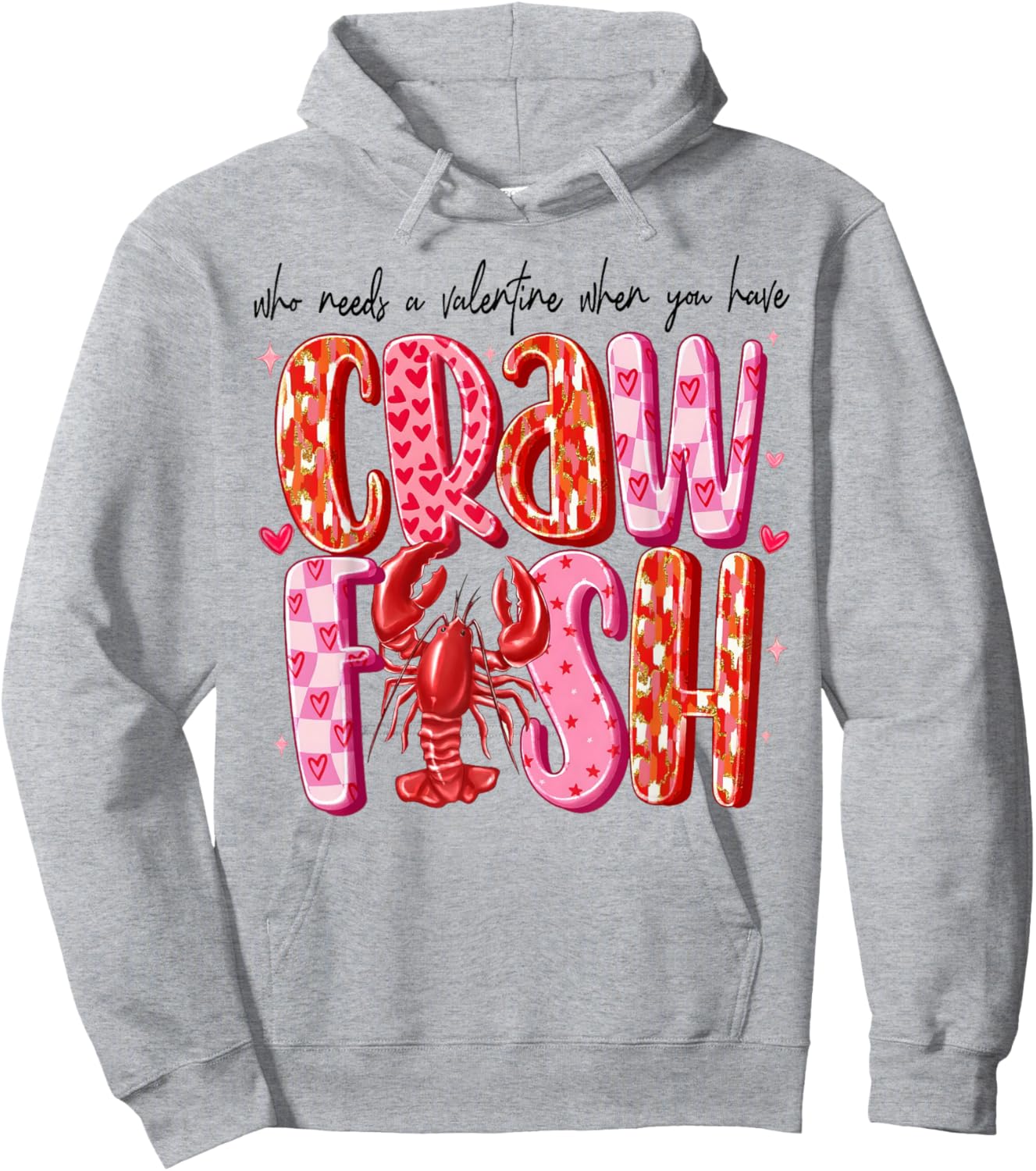 Who Needs A Valentine When You Have Crawfish Funny Cajun Hoodie - Hoodie | Ash