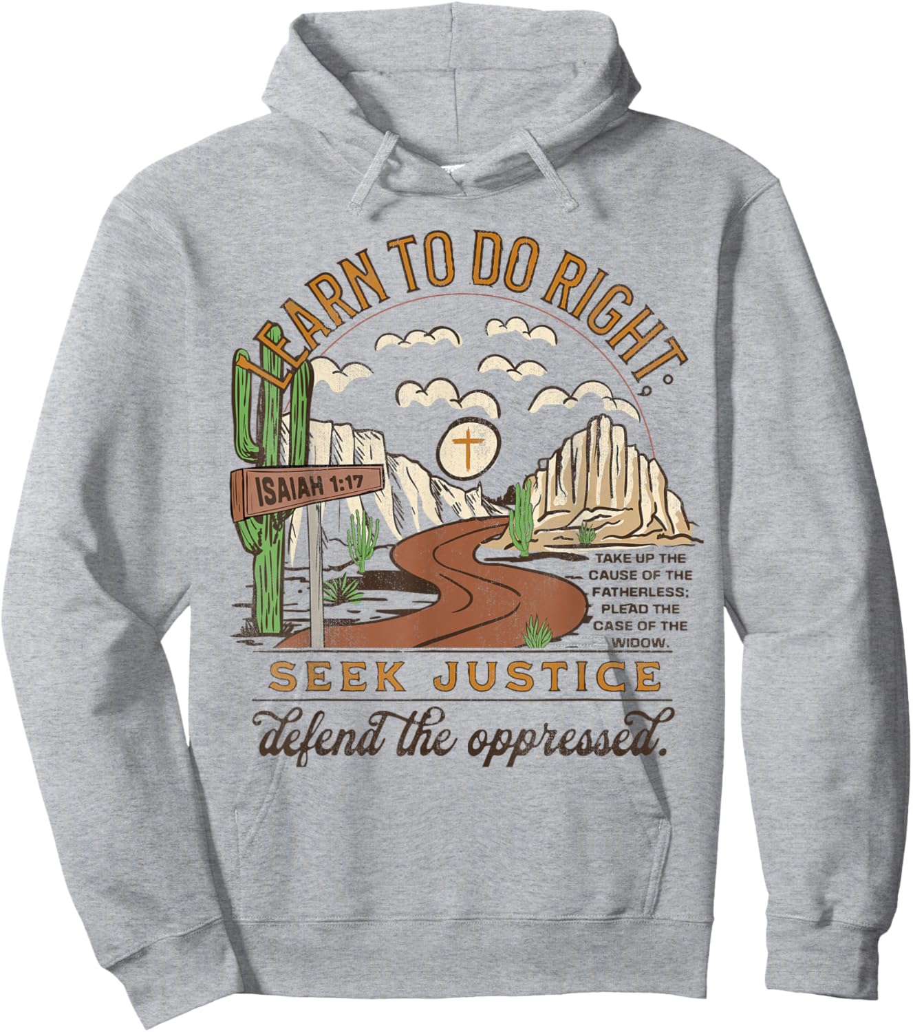Learn To Do Right, Seek Justice, Isaiah 1:17 Christian Faith Hoodie - Hoodie | Ash