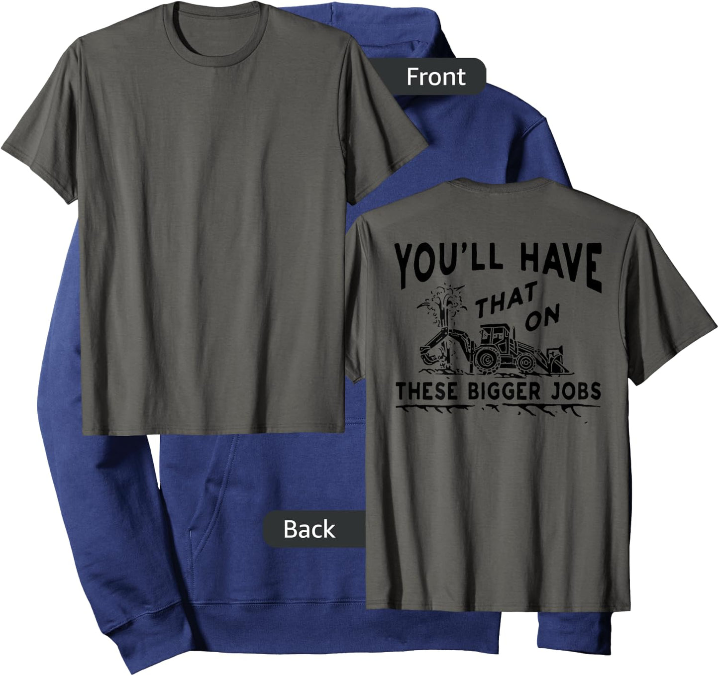 You'll Have That On These Bigger Jobs (on back) Hoodie - Hoodie | Navy