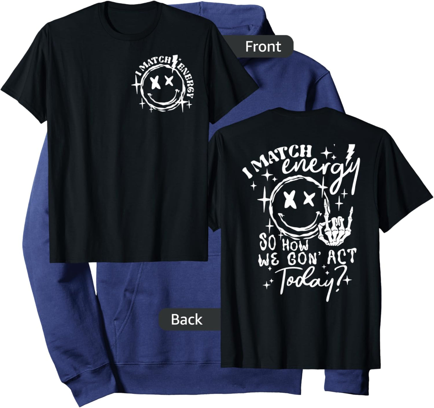(2sides Front+Back) I Match Energy So How we Gon' Act Today Hoodie - Hoodie | Navy